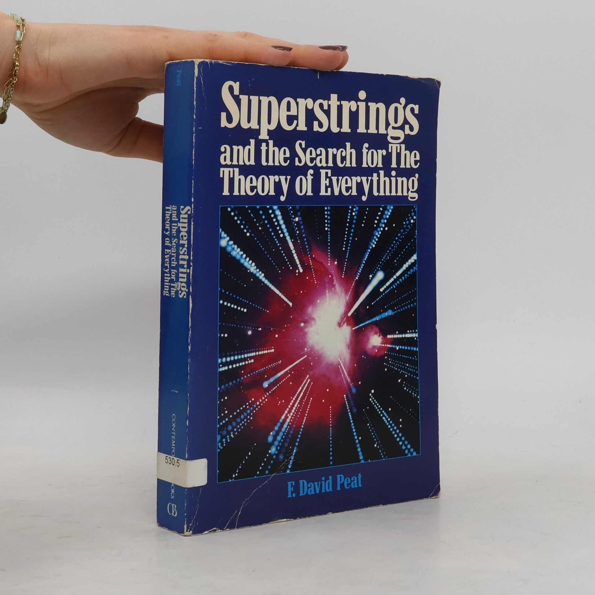 F. David Peat Superstrings and the Search for the Theory of Everything
