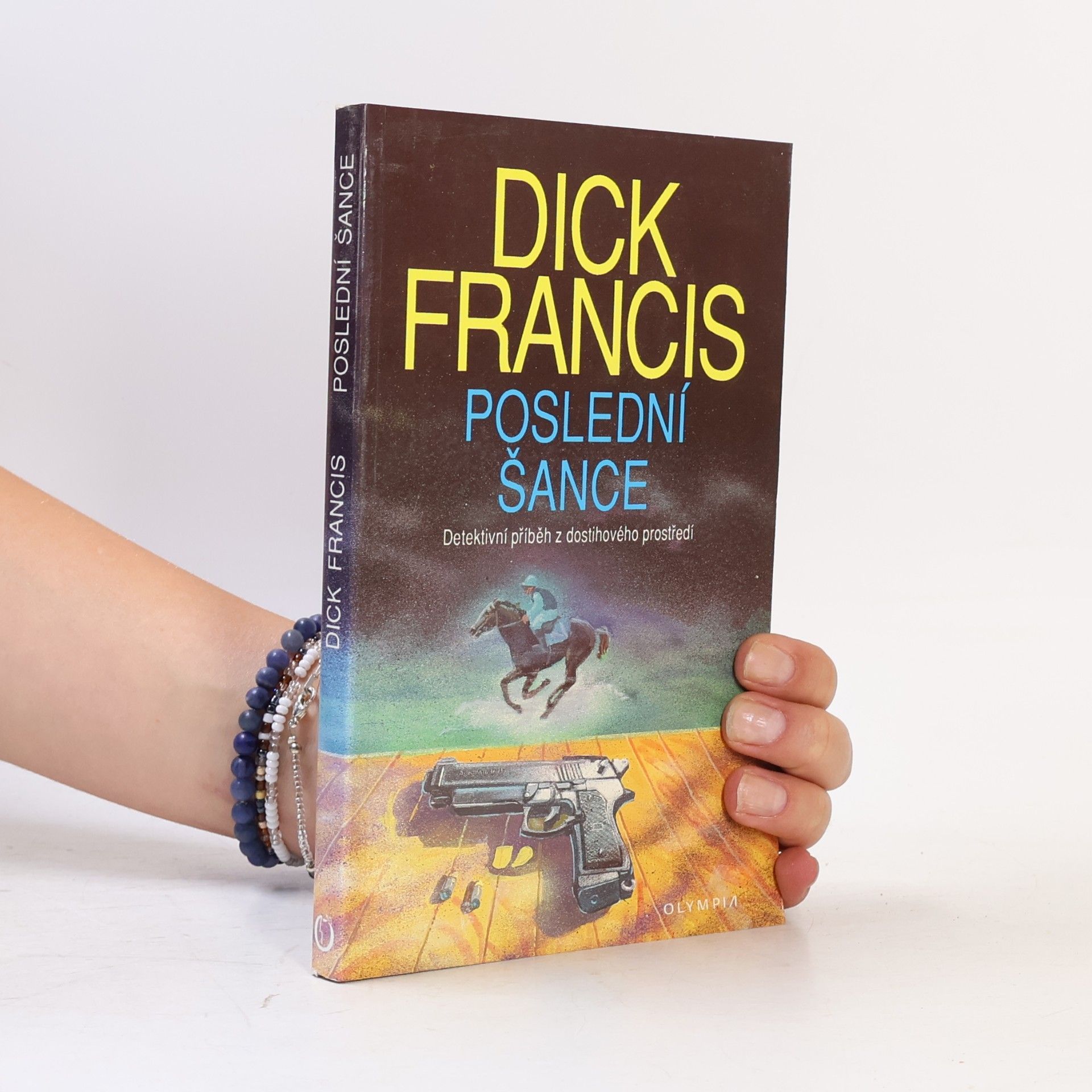 Dick Francis Poslední šance: Detektivní příběh z dostihového prostředí