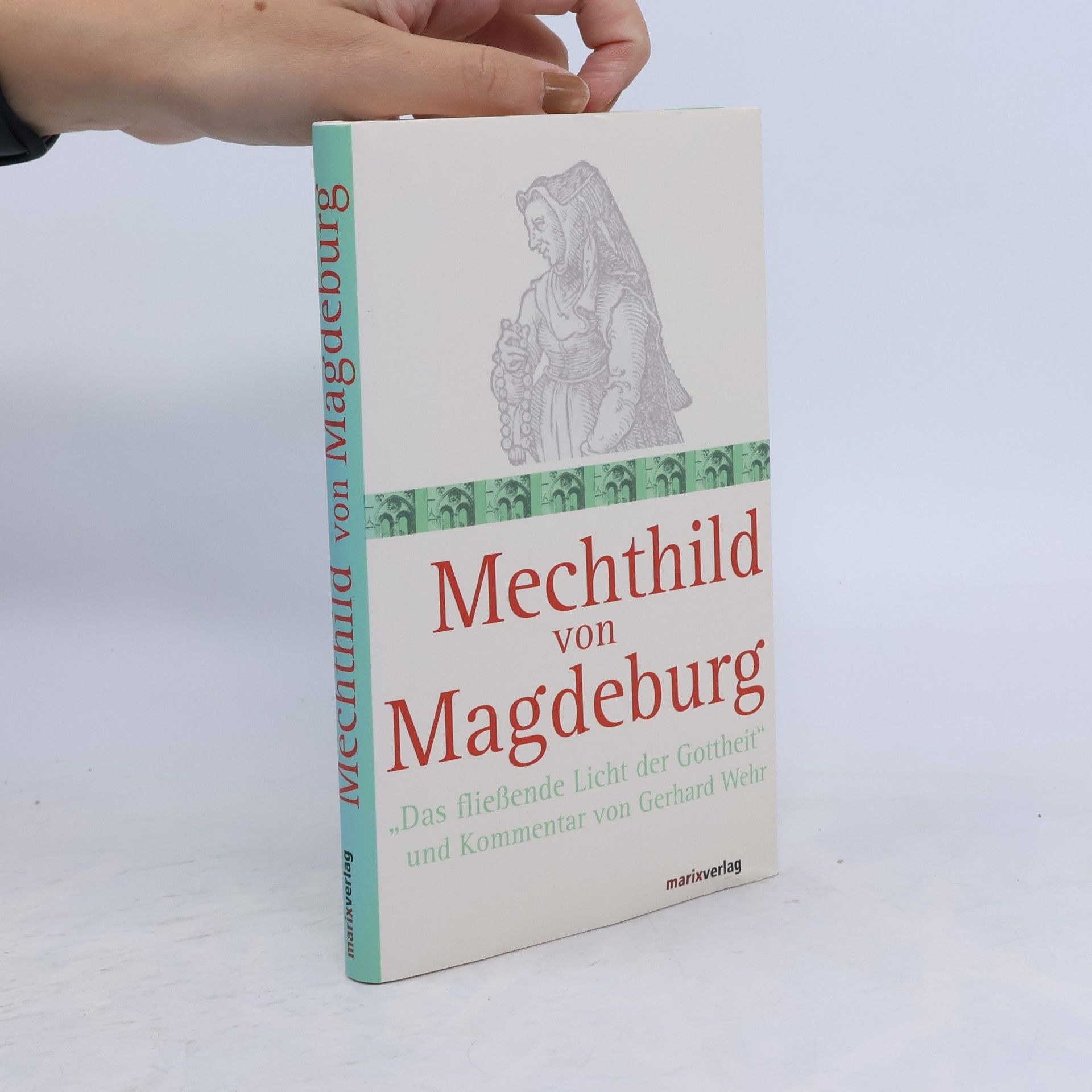 Mechthild von Magdeburg Mechthild von Magdeburg - 'Das fließende Licht der Gottheit'