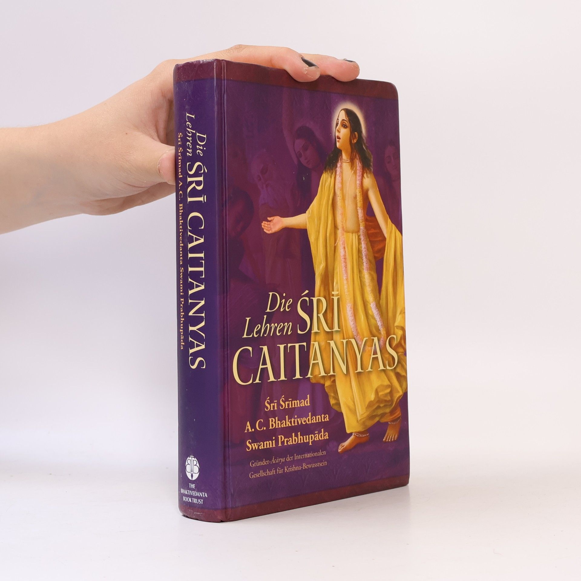 Šrí Šrímad A. Č. Bhaktivédanta Swami Prabhupáda Die Lehren Śrī Caitanyas