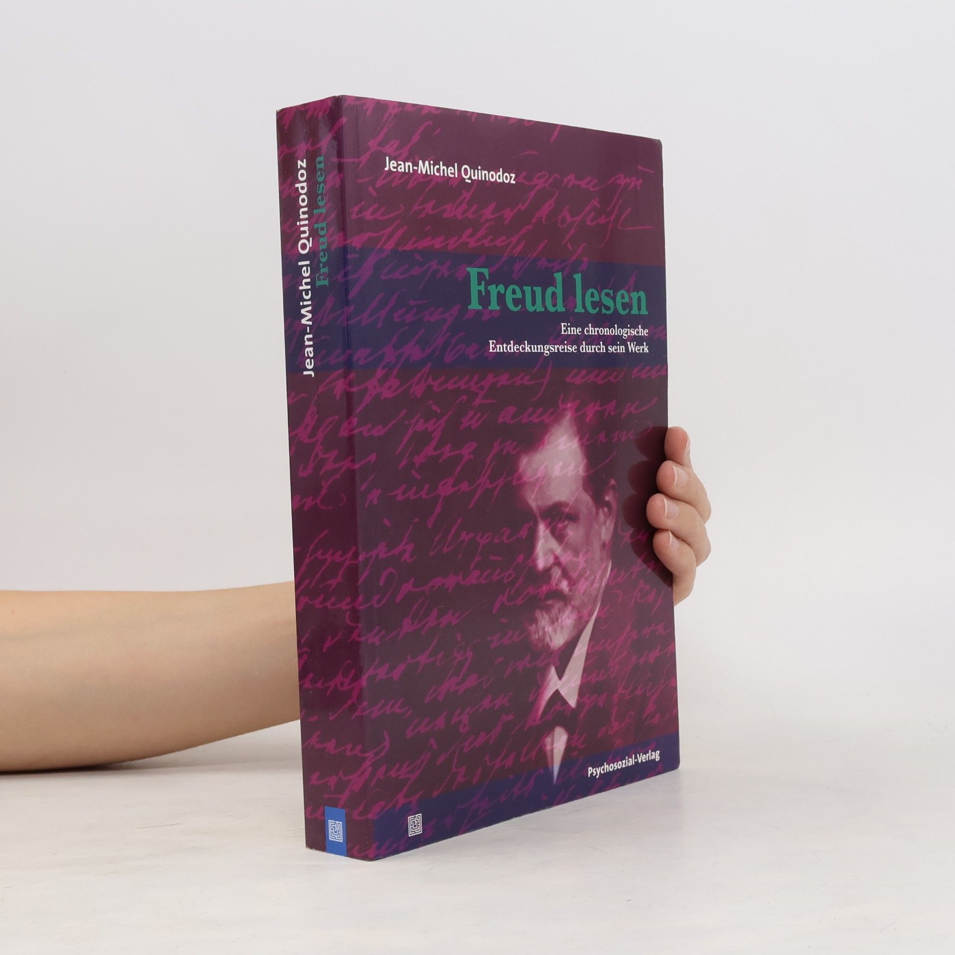 Jean-Michel Quinodoz Bibliothek der Psychoanalyse: Freud lesen