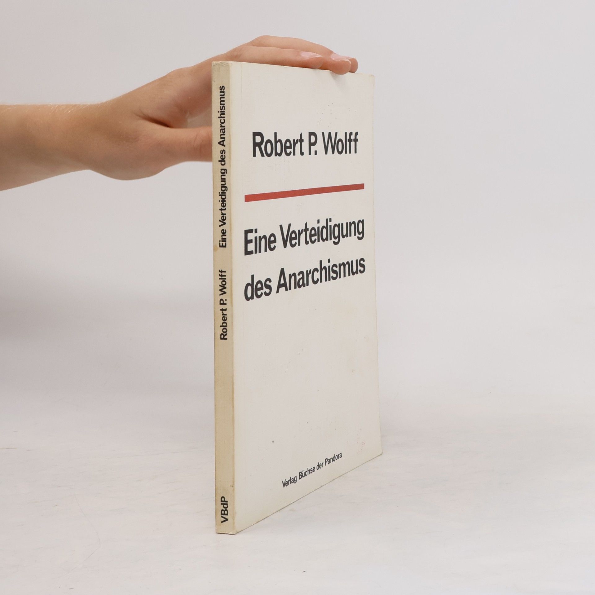 Robert Paul Wolff Eine Verteidigung des Anarchismus