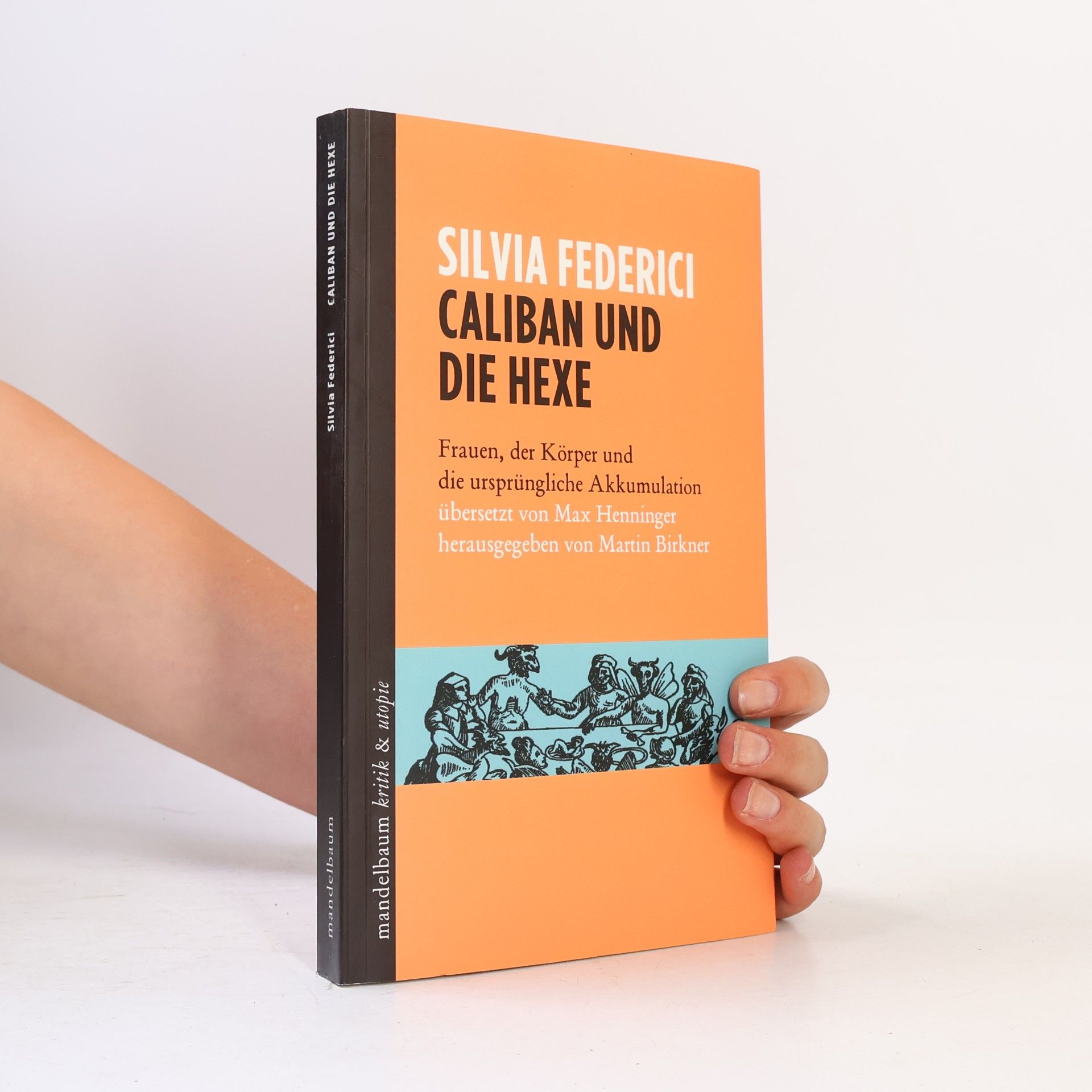 Silvia Federici Caliban und die Hexe