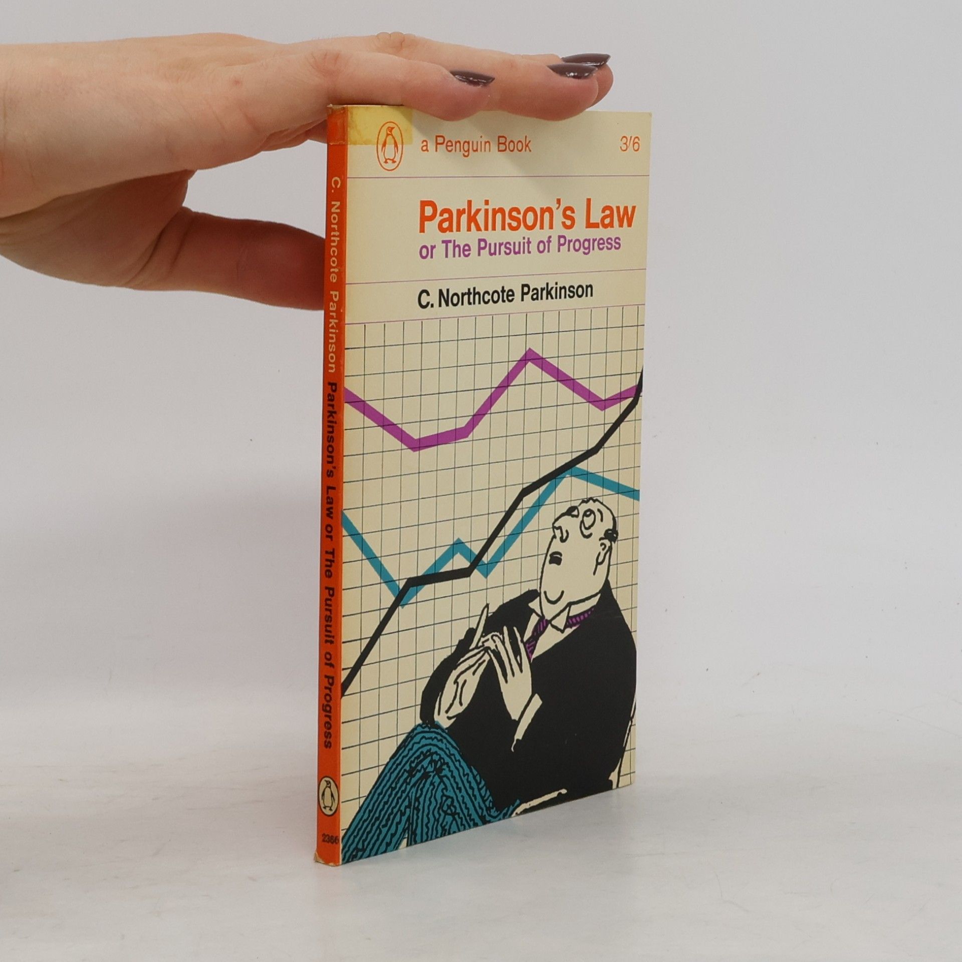 C. Northcote Parkinson Parkinson’s Law or the Pursuit of Progress