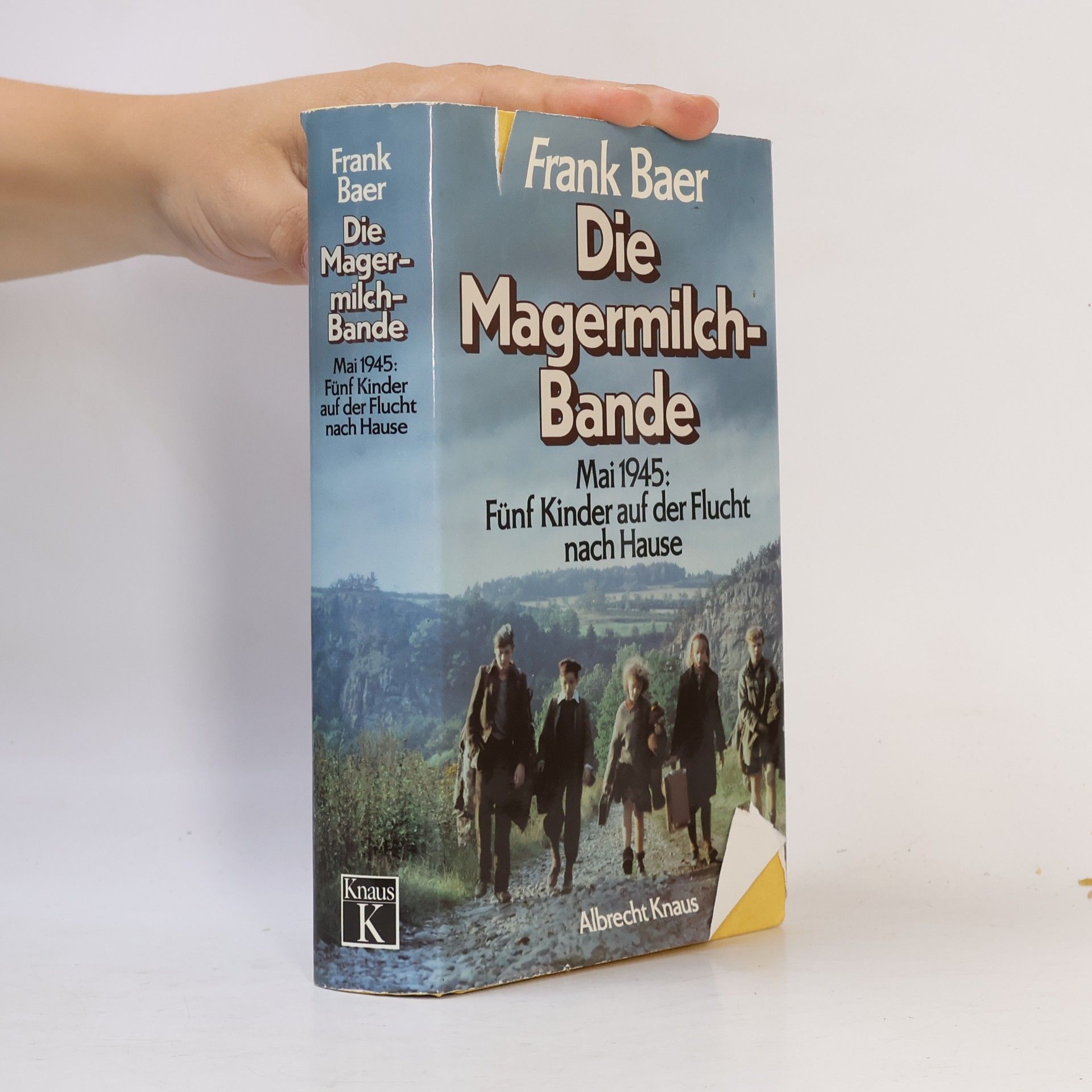 Die Magermilchbande. Mai 1945. Fünf Kinder auf der Flucht nach Hause