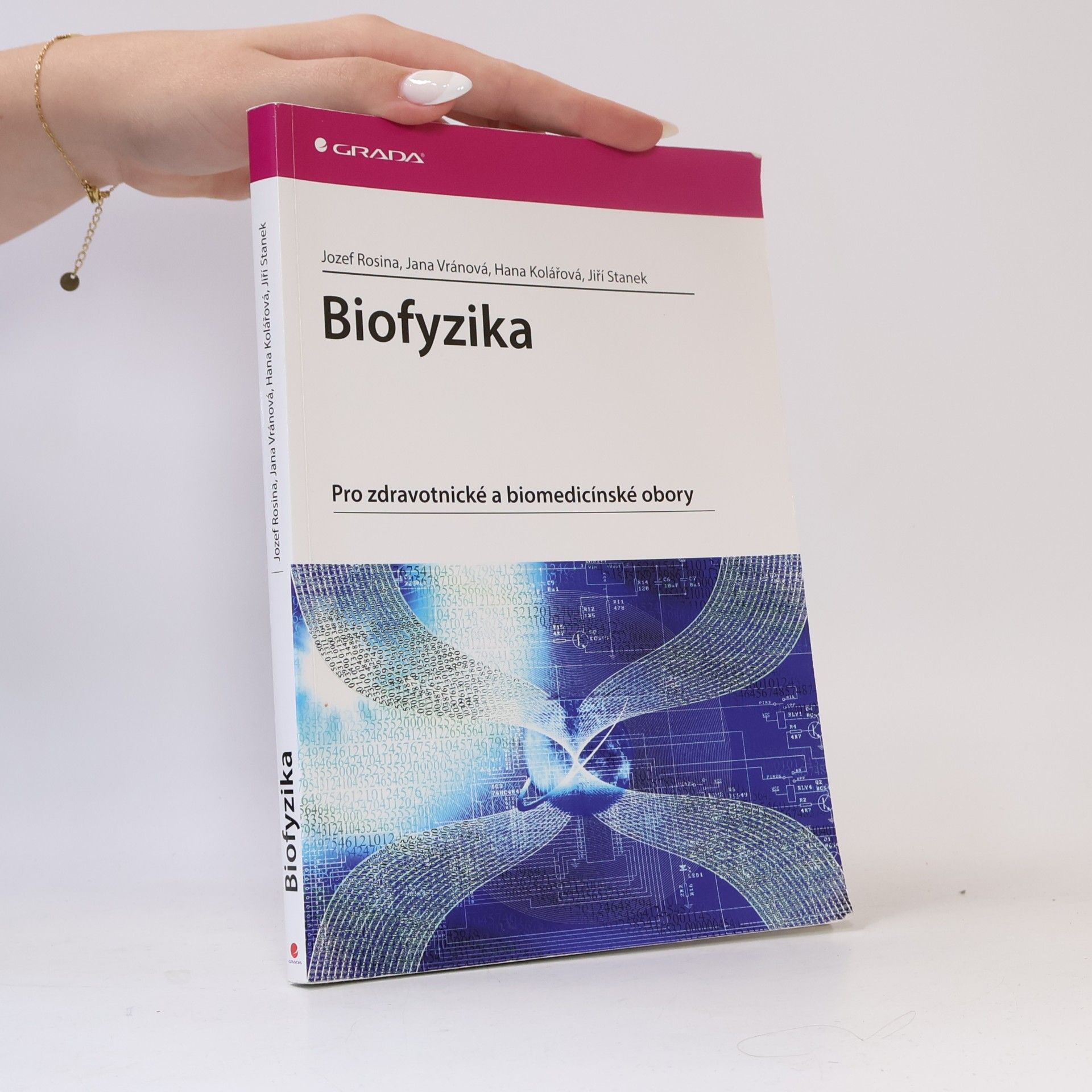 Jozef Rosina Biofyzika : pro zdravotnické a biomedicínské obory