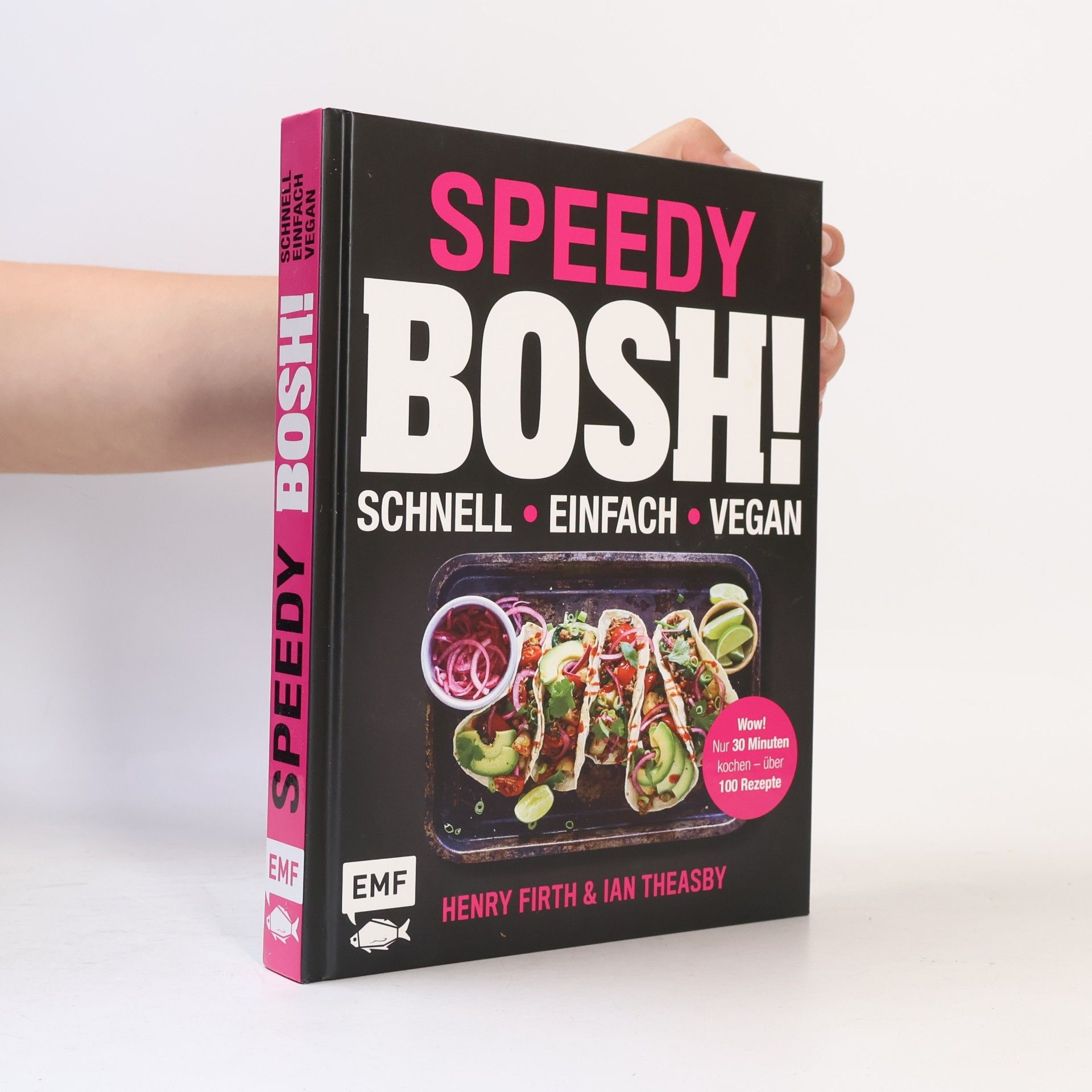 Henry Firth Speedy Bosh! schnell – einfach – vegan. Wow! Nur 30 Minuten kochen – über 100 Rezepte