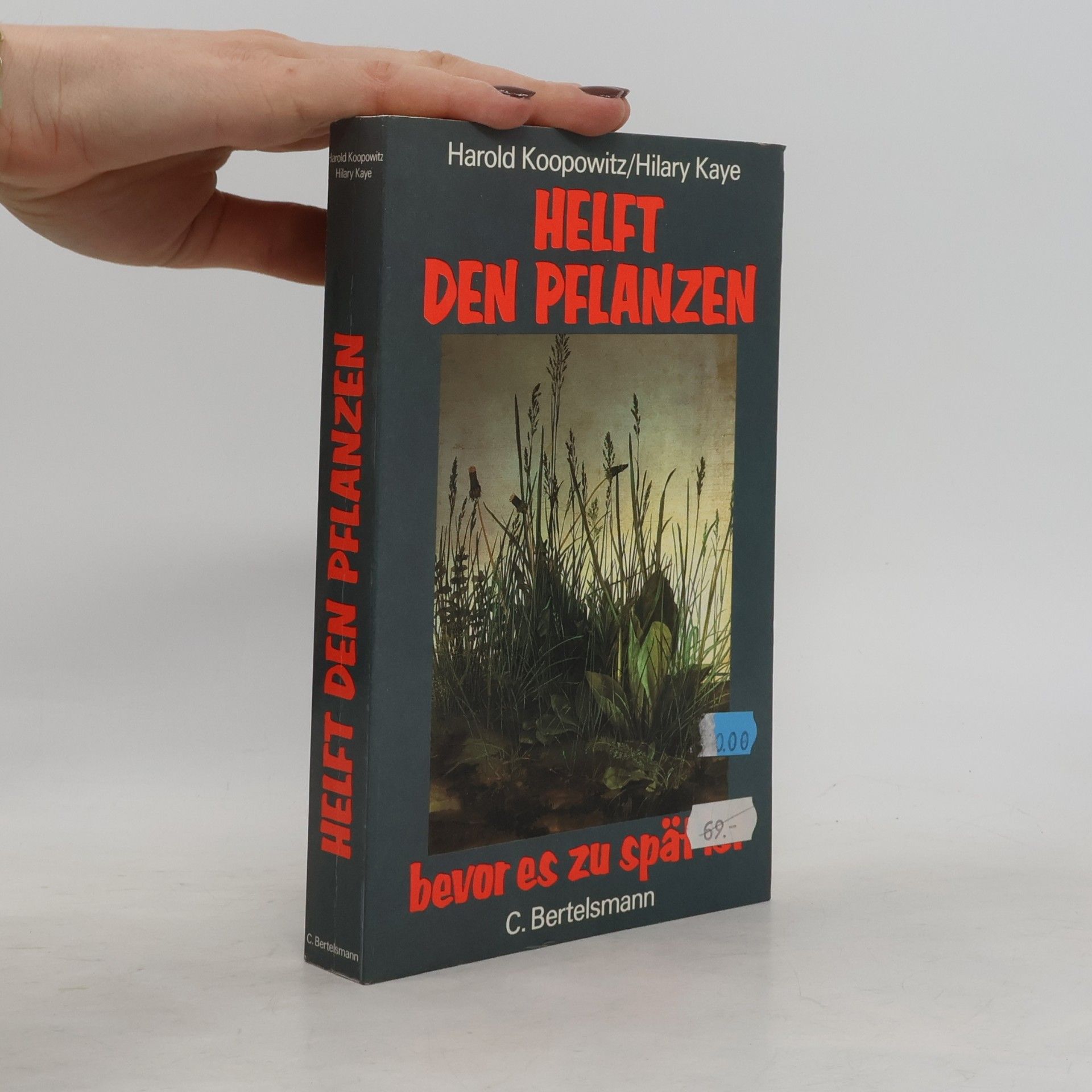 Hilary Kaye Helft den Pflanzen, bevor es zu spät ist