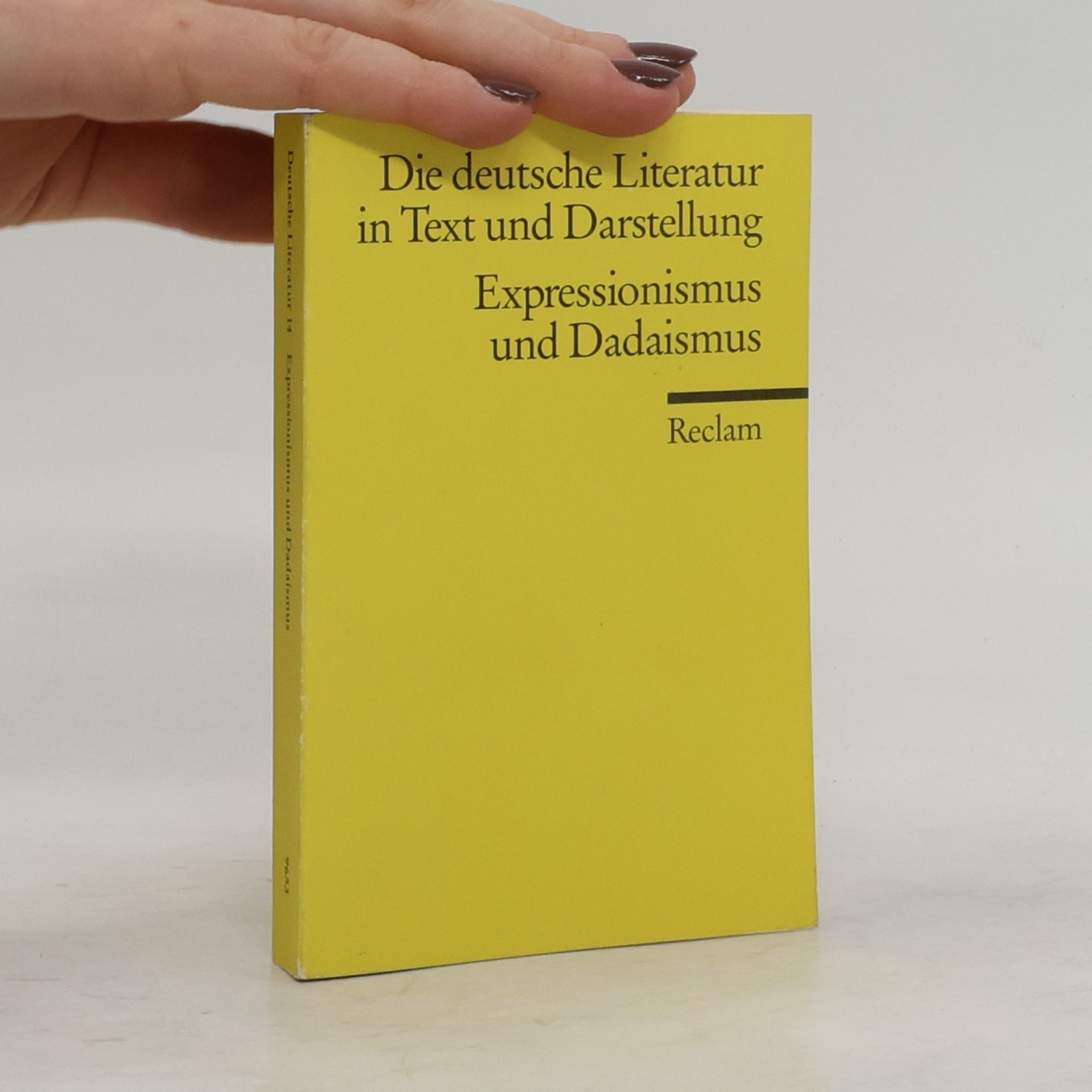Die deutsche Literatur : ein Abriss in Text und Darstellung. Band 14, Expressionismus und Dadaismus : herausgegeben von Otto F. Best und Hans-Jürgen Schmitt [celý soubor]