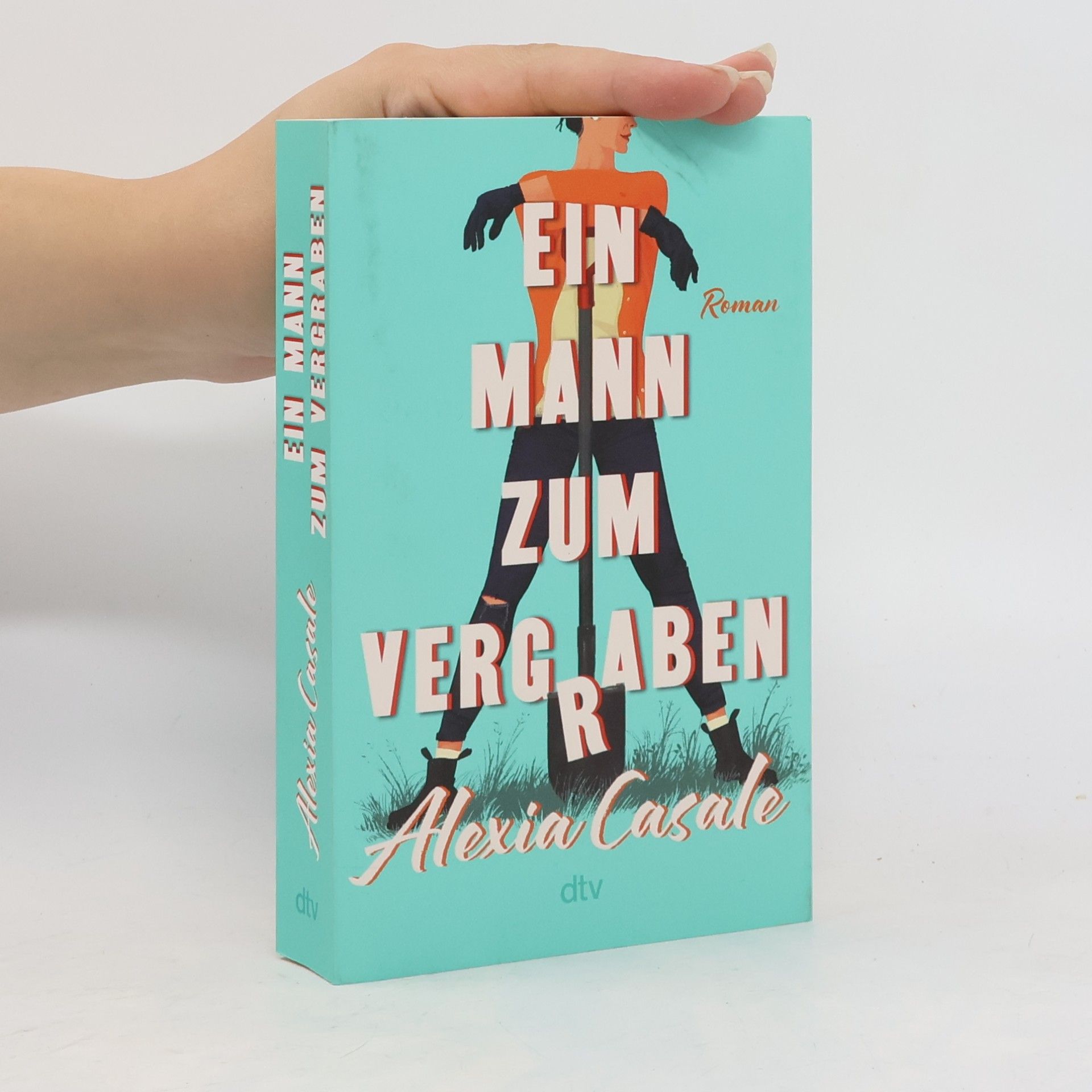 Alexia Casale Ein Mann zum Vergraben