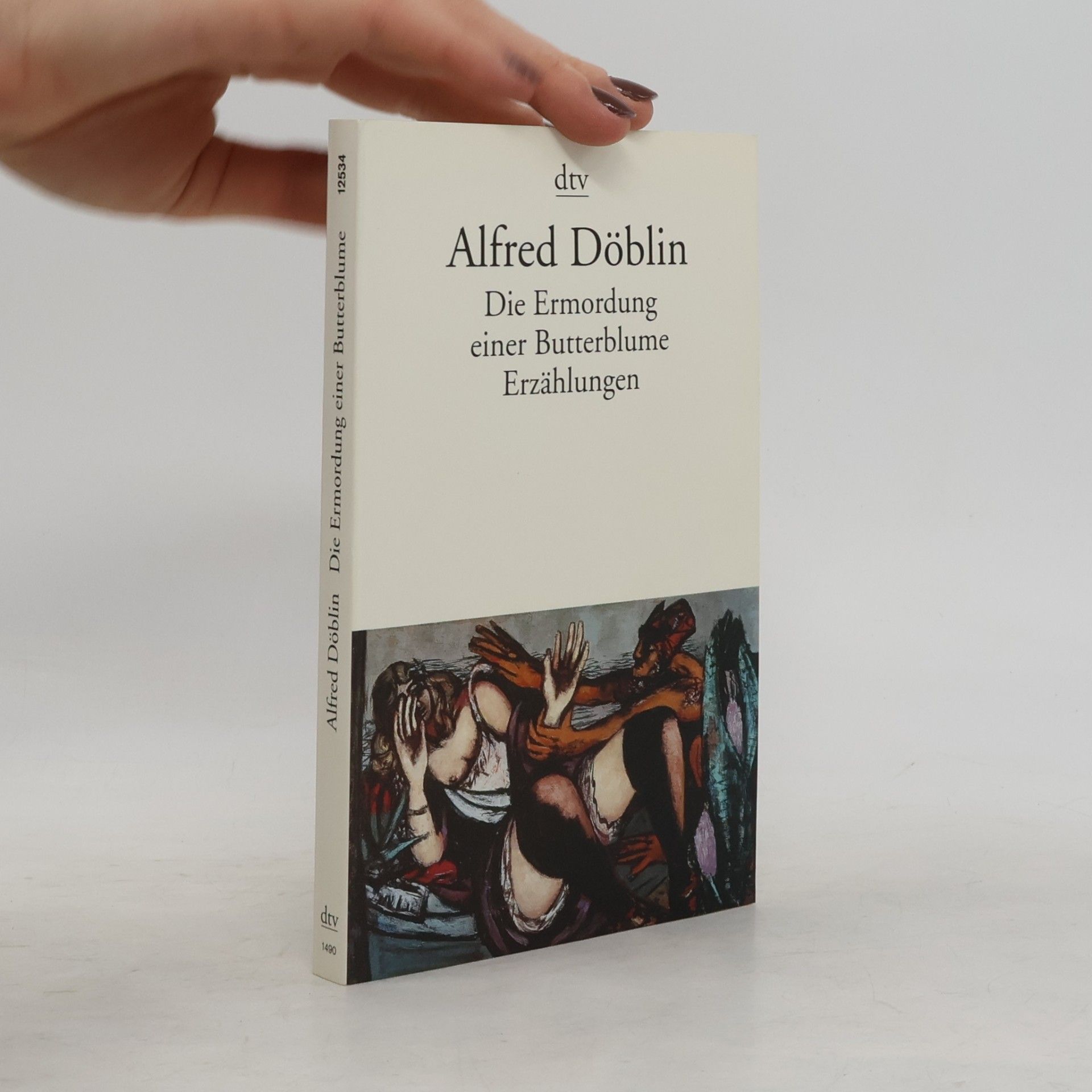 Alfred Döblin Die Ermordung einer Butterblume. Erzählungen