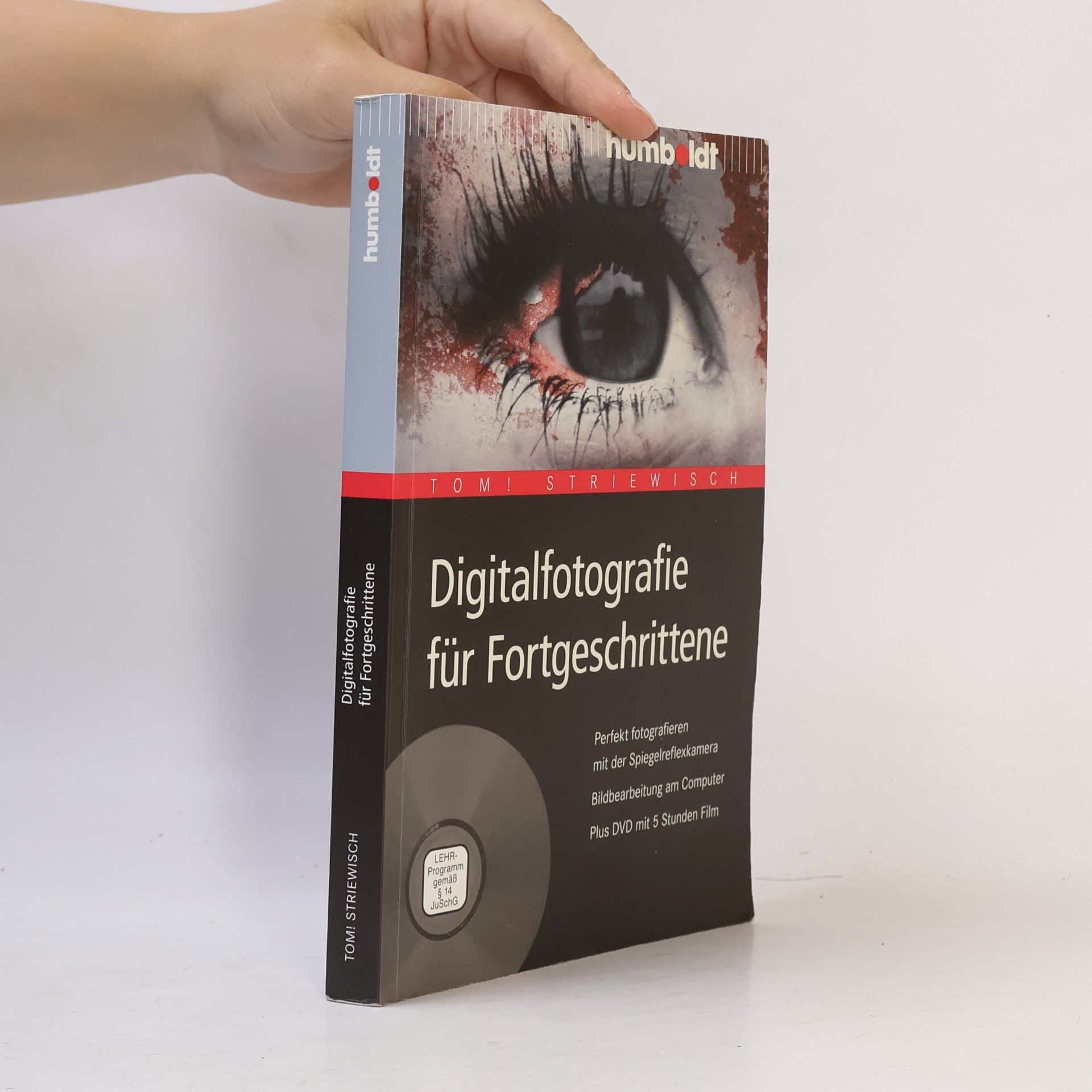 Tom Striewisch Digitalfotografie für Fortgeschrittene