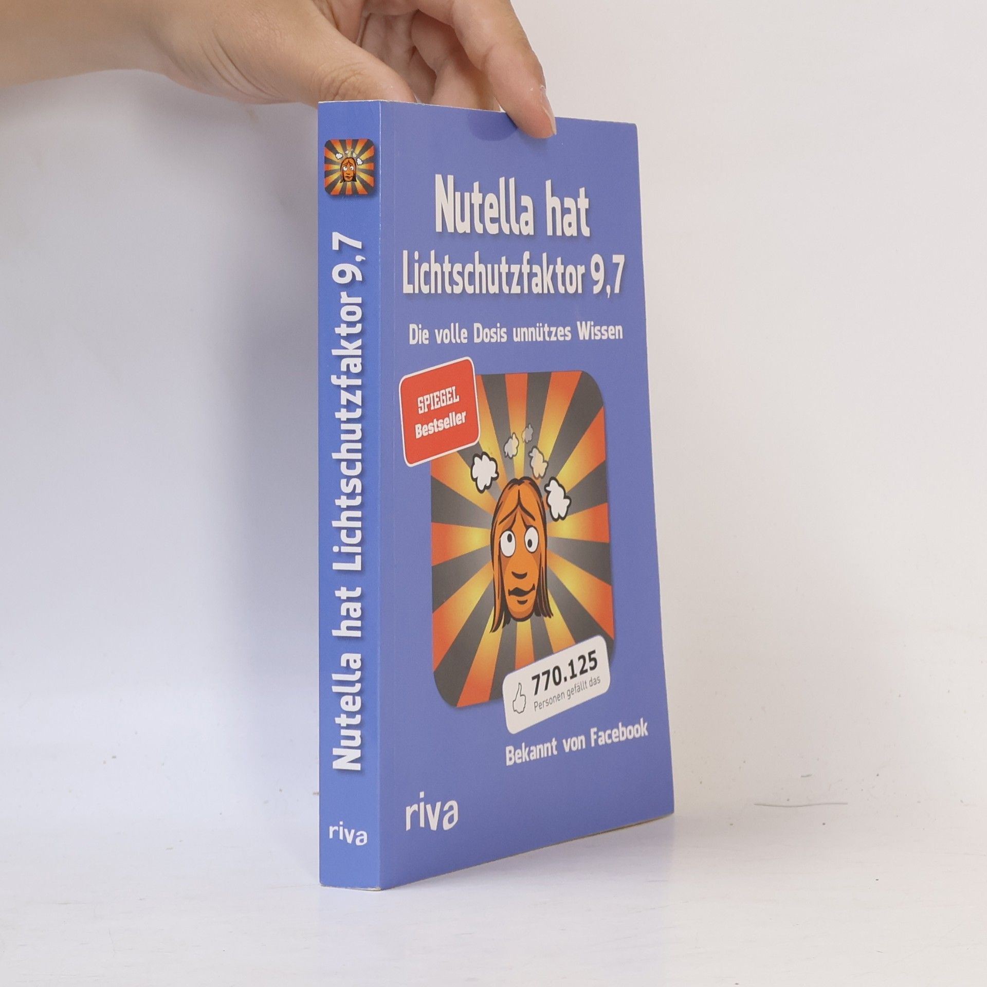 AA.VV. Nutella hat Lichtschutzfaktor 9,7: Die volle Dosis unnützes Wissen