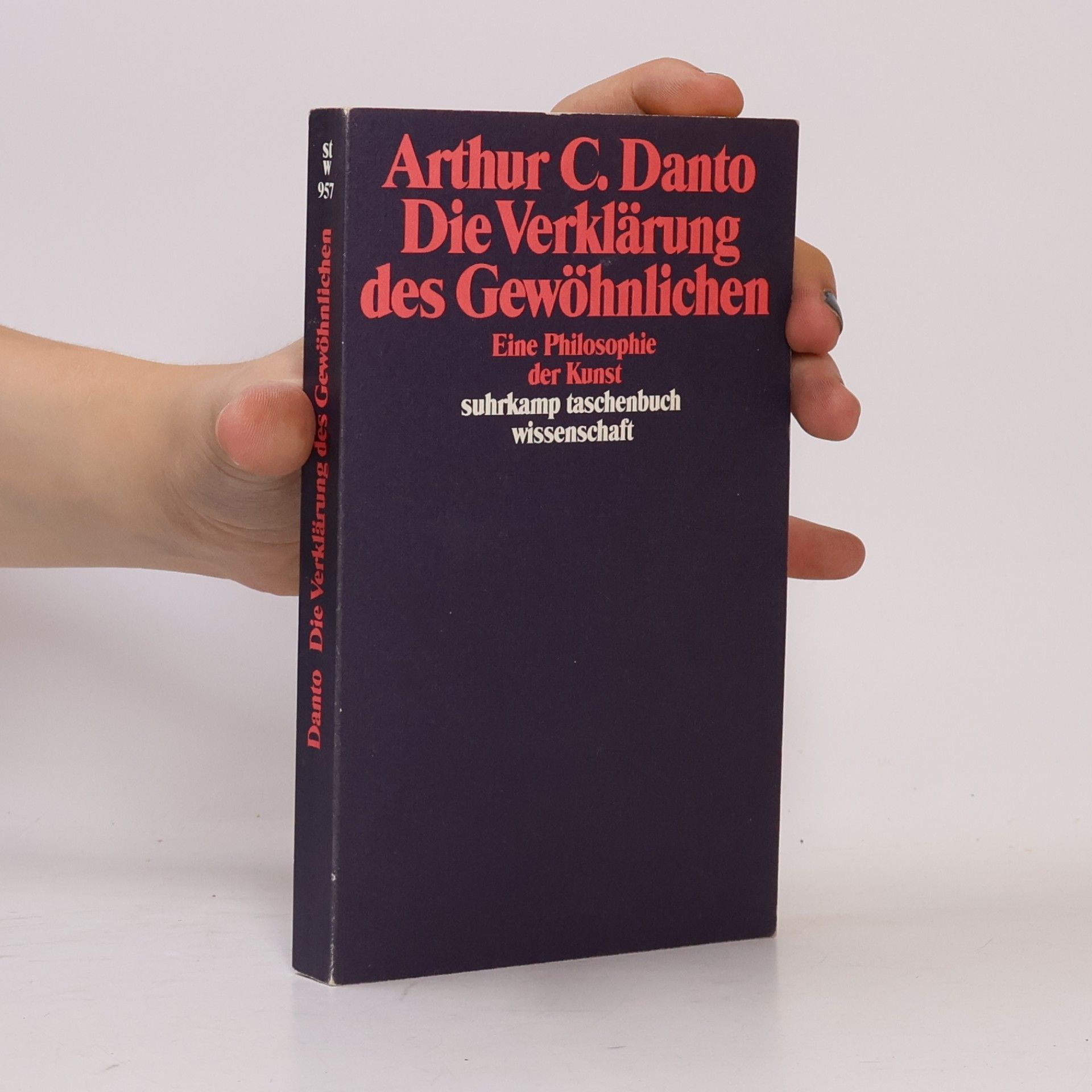Arthur Coleman Danto Die Verklärung des Gewöhnlichen