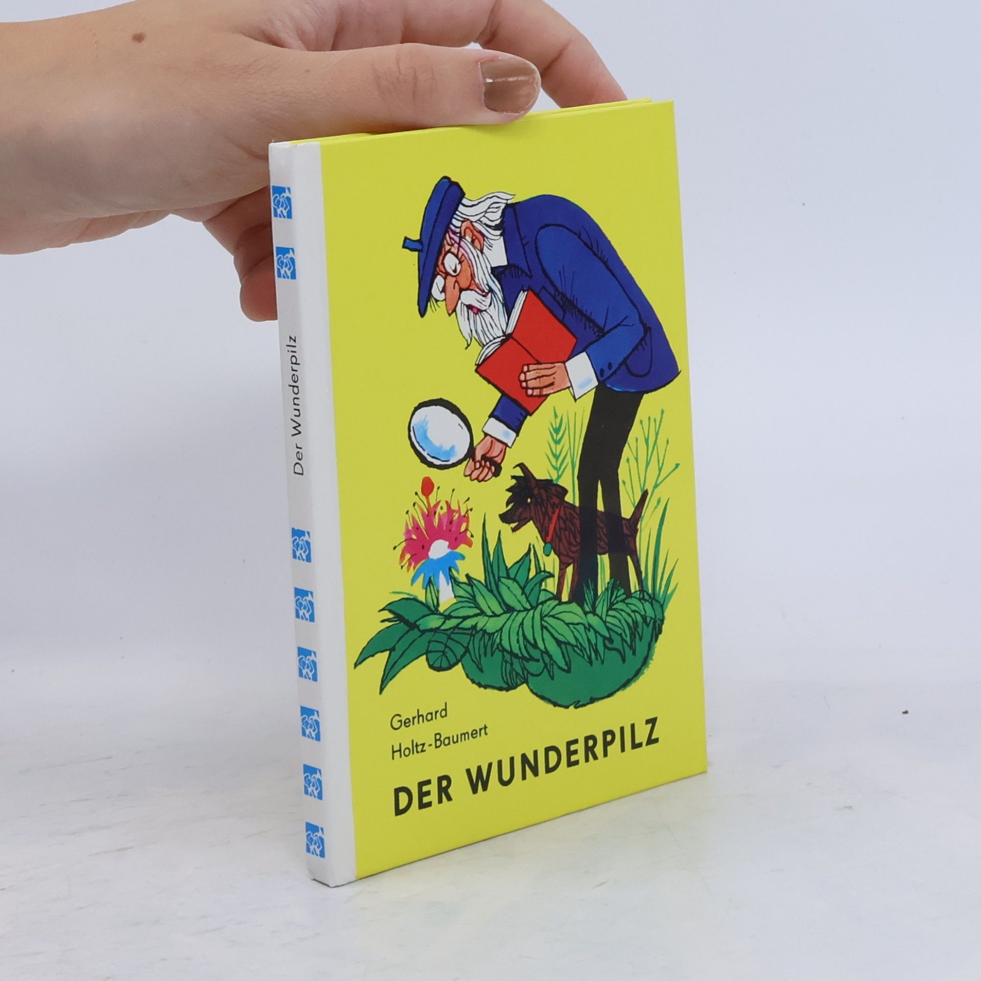 Gerhard Holz-Baumert Der Wunderpilz und andere Geschichten aus der Nachbarschaft