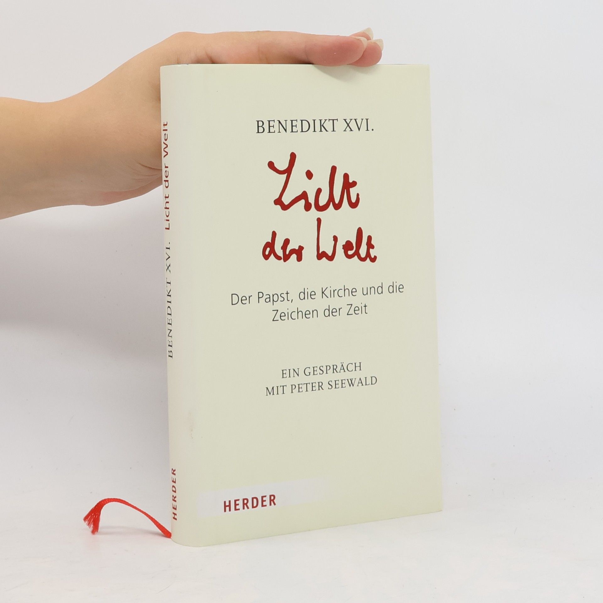Peter Seewald Licht der Welt: Der Papst, die Kirche und die Zeichen der Zeit