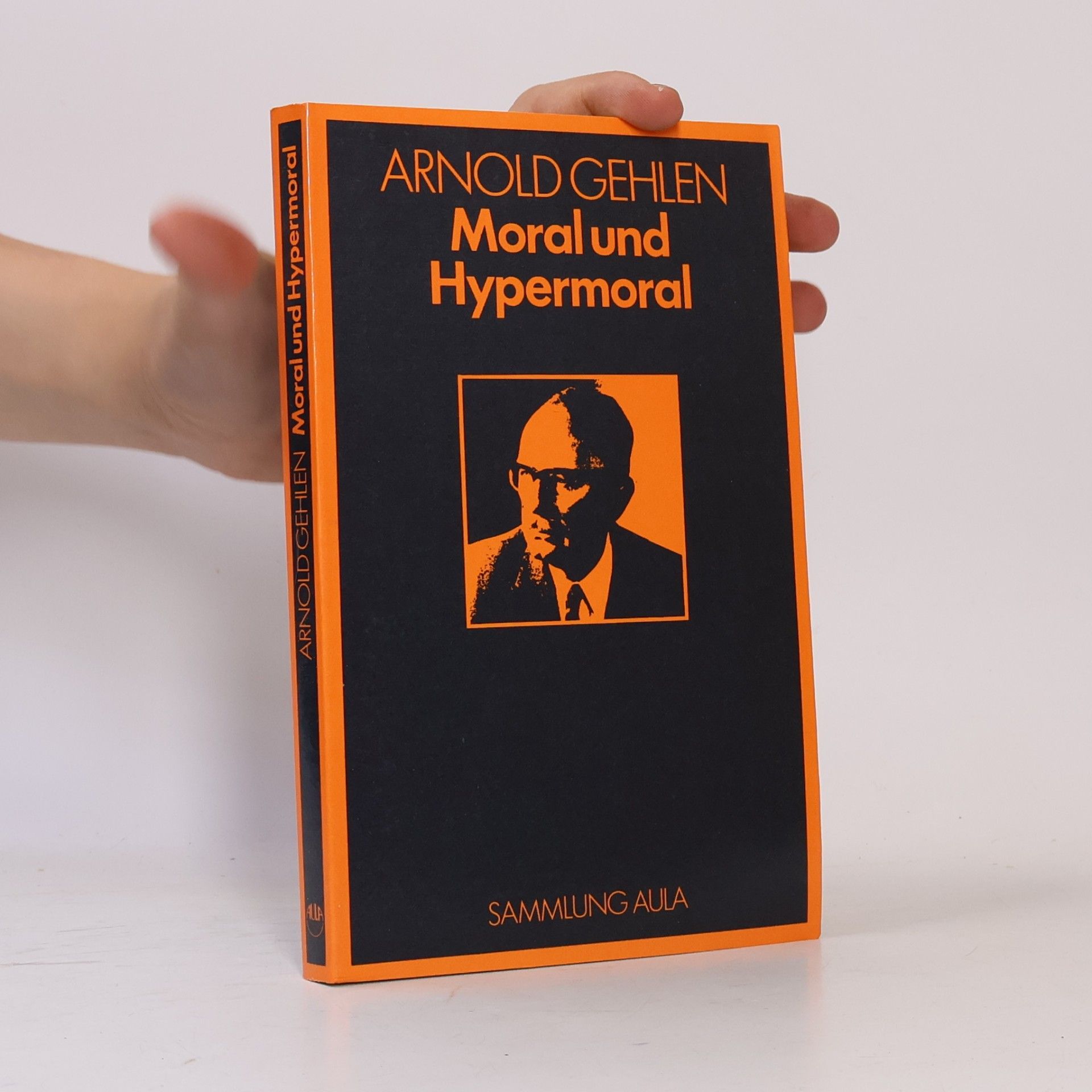 Arnold Gehlen Der Mensch. Urmench und Spätkultur. Moral und Hypermoral