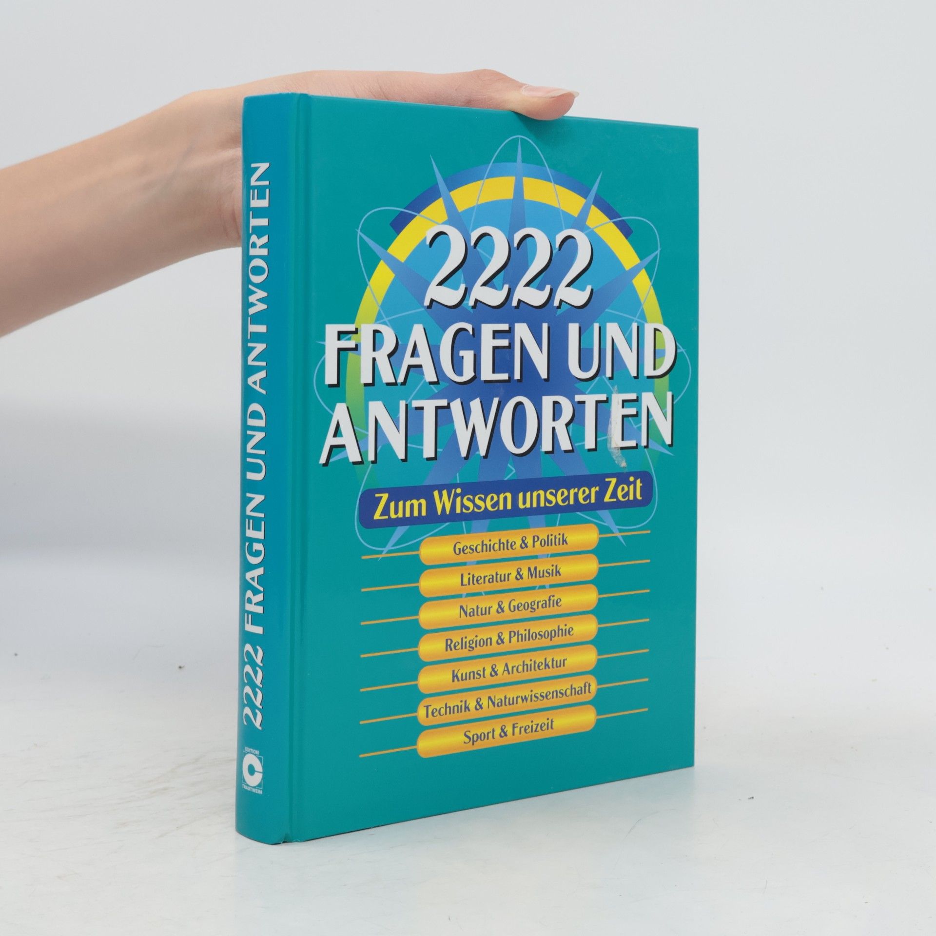 Barbara E. Euler 2222 Fragen und Antworten zum Wissen unserer Zeit