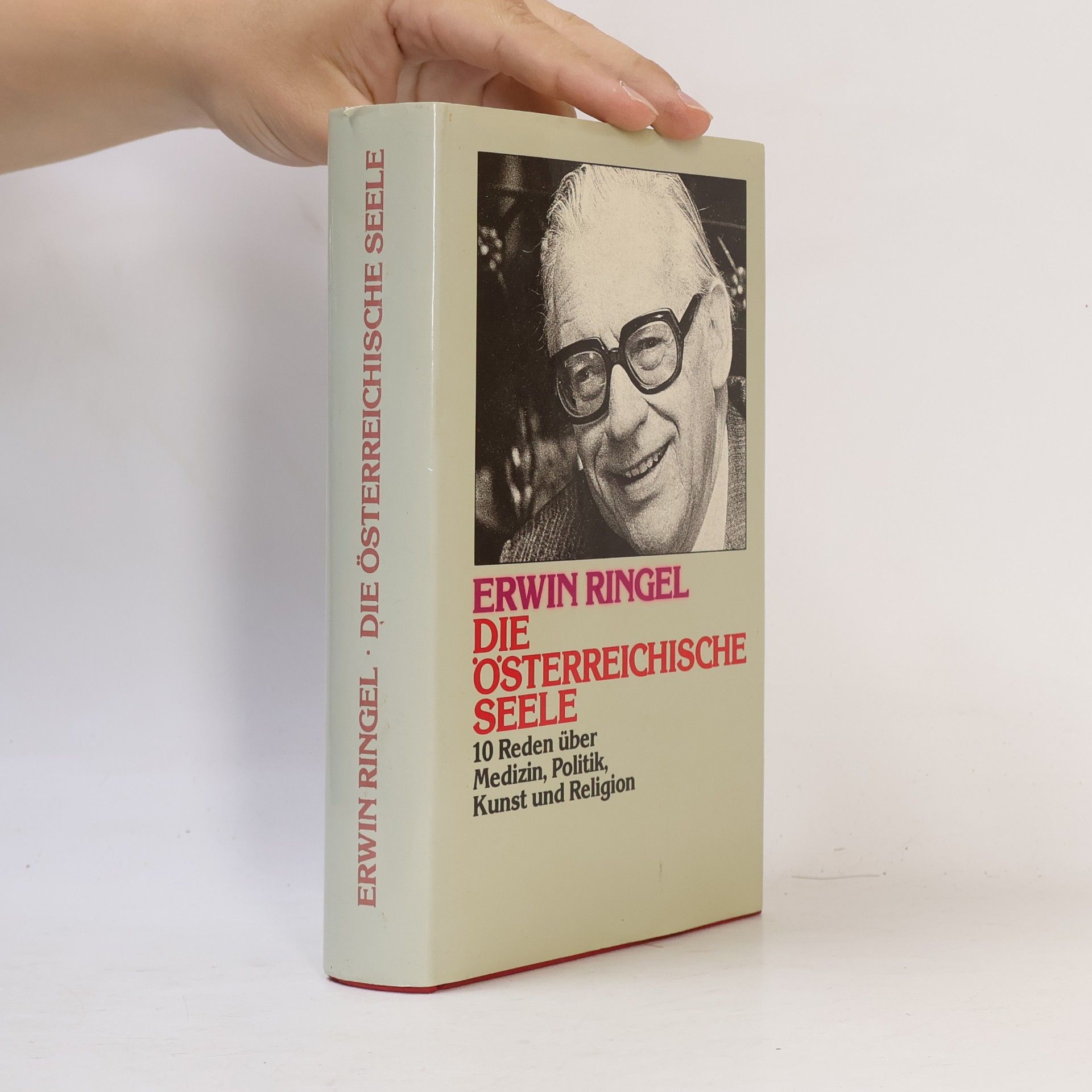 Erwin Ringel Die österreichische Seele. 10 Reden über Medizin, Politik, Kunst und Religion