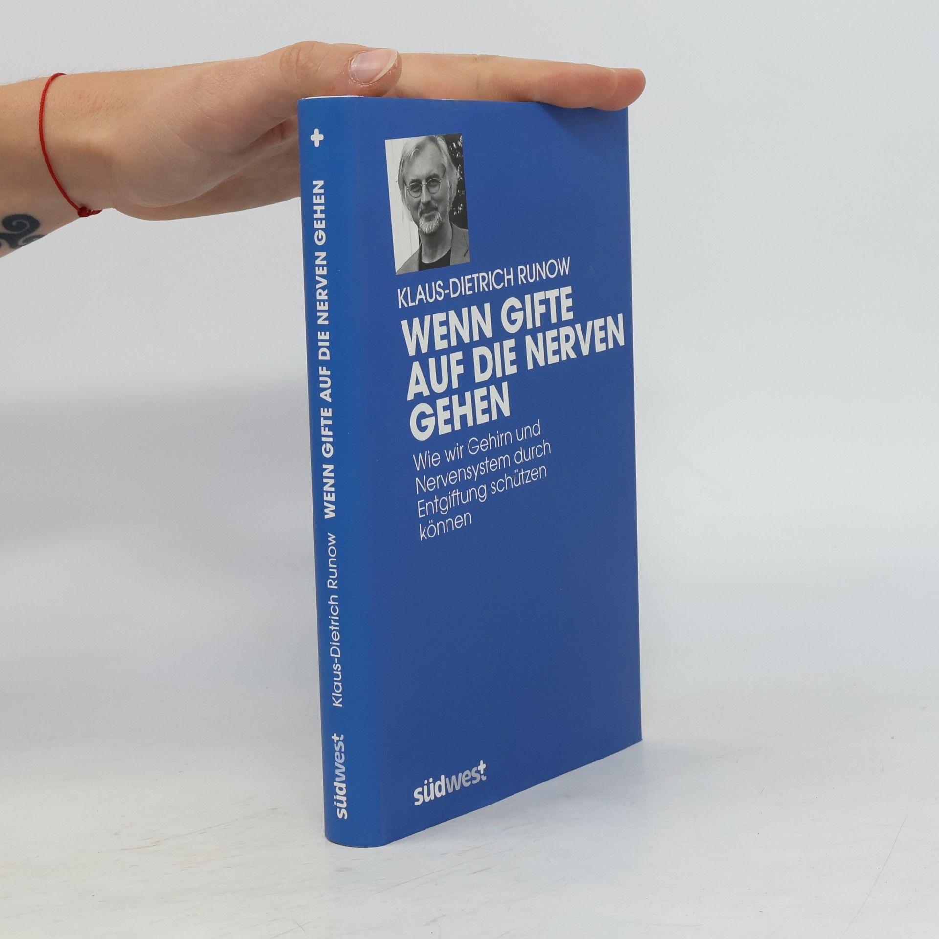 Klaus-Dietrich Runow Wenn Gifte auf die Nerven gehen