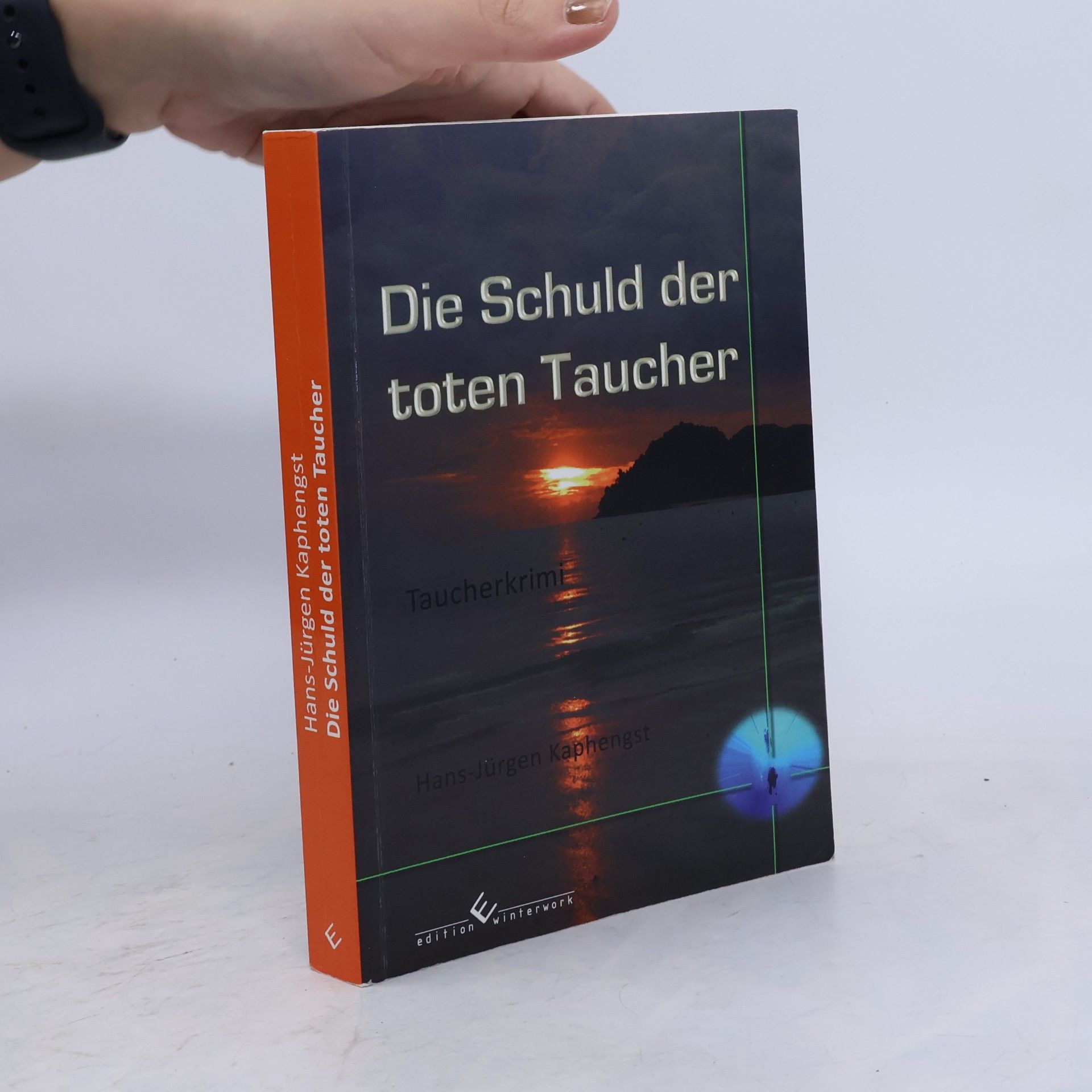 Hans-Jürgen Kaphengst Die Schuld der toten Taucher