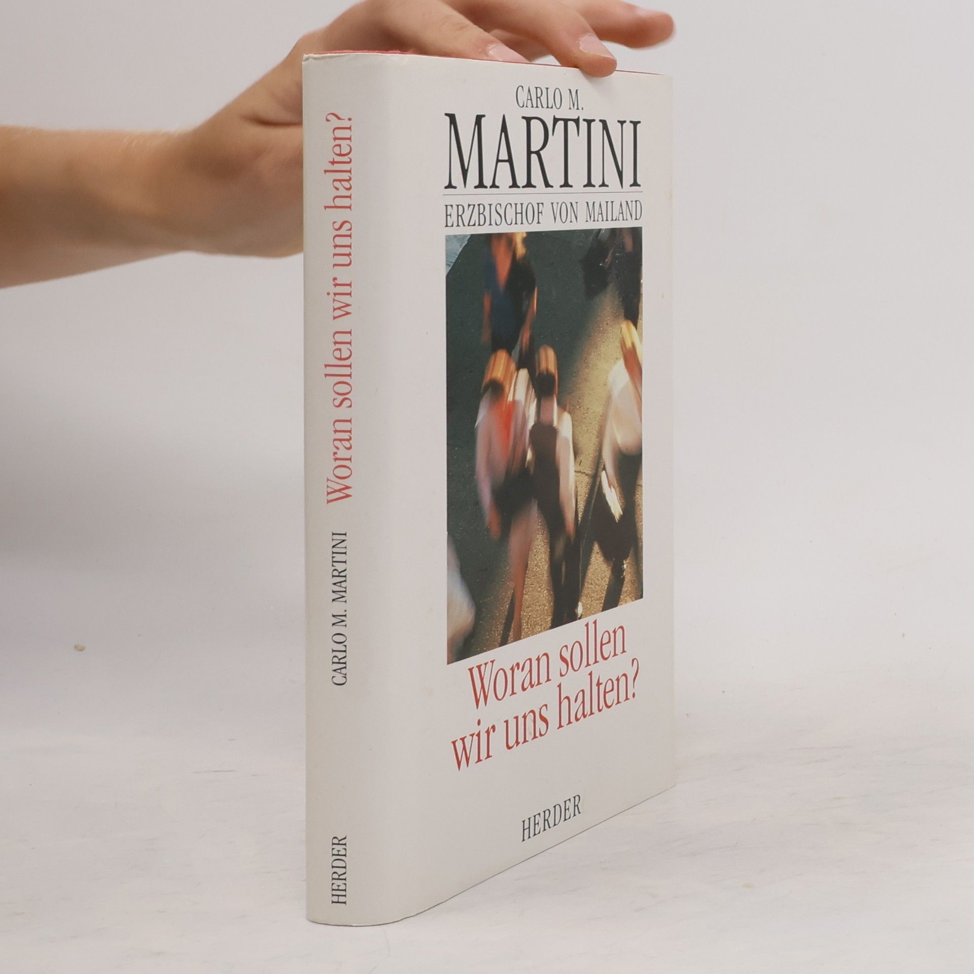 Carlo Maria Martini Woran sollen wir uns halten?