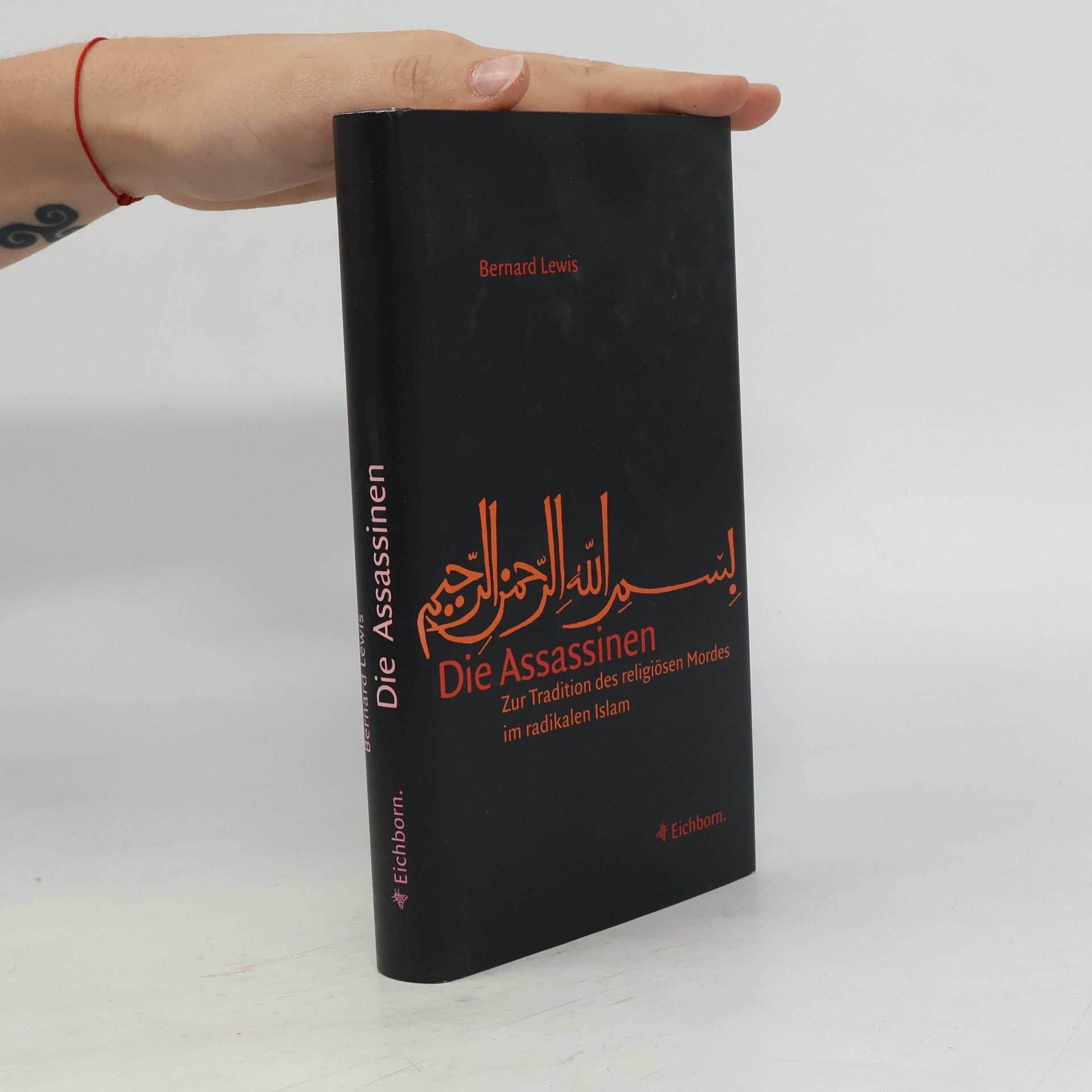 Bernard Lewis Die Assassinen. Zur Tradition des religiösen Mordes im radikalen Islam.