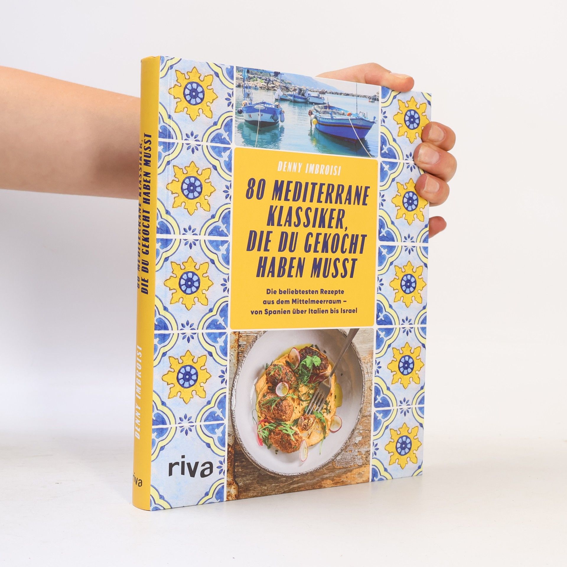 Denny Imbroisi 80 mediterrane Klassiker, die du gekocht haben musst