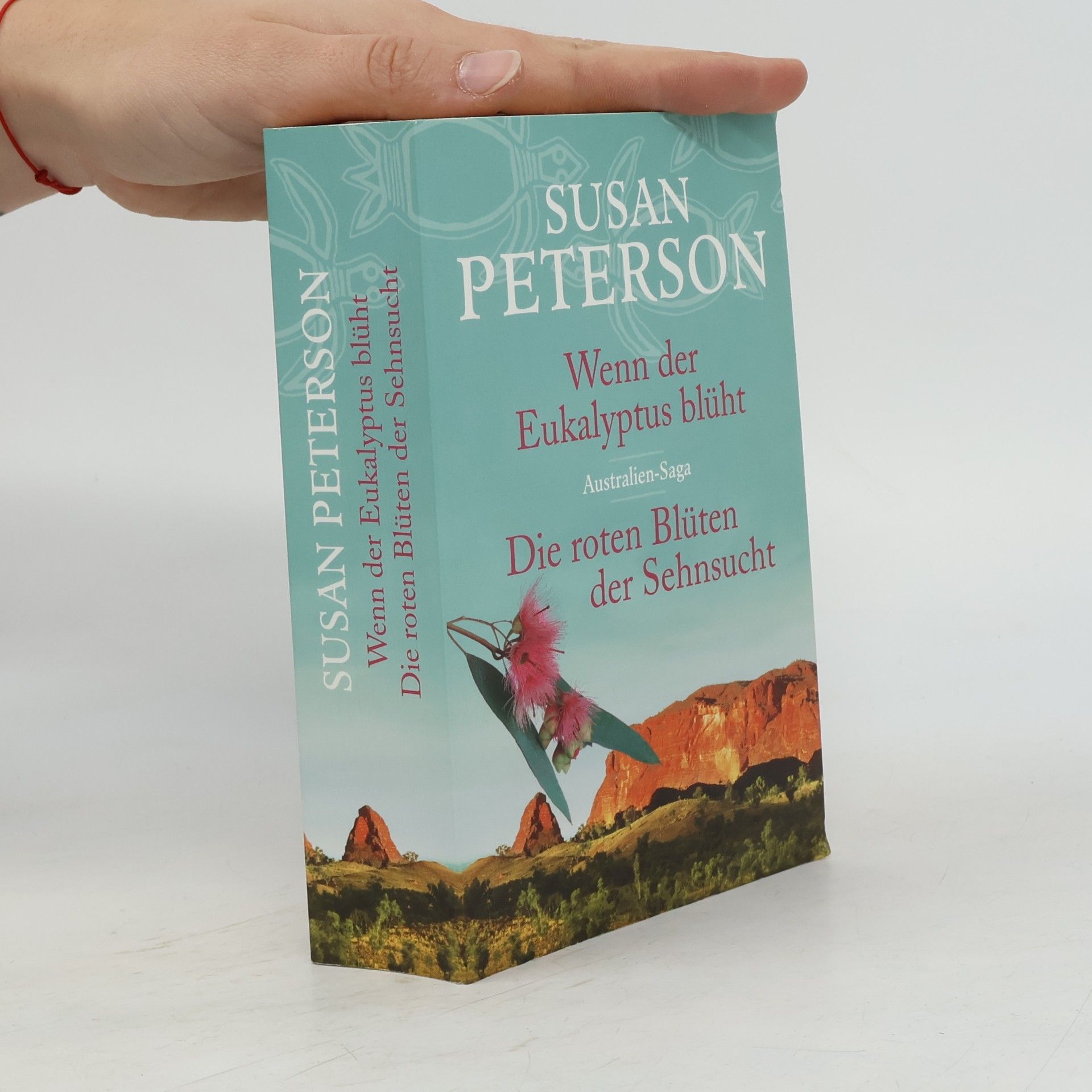 Susan Peterson Wenn der Eukalyptus blüht. Die roten Blüten der Sehnsucht