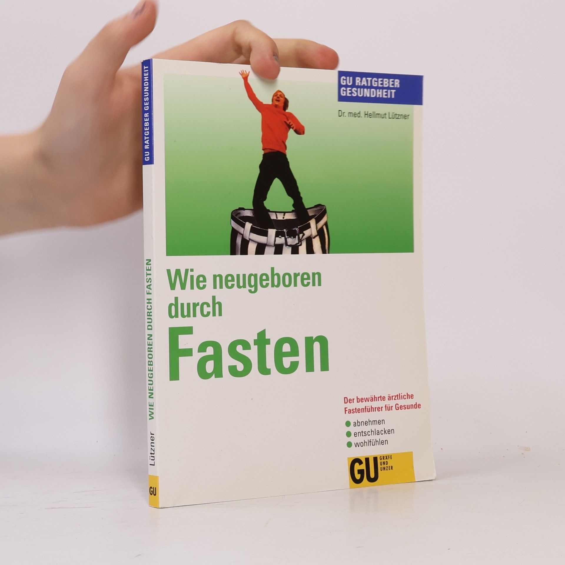 Hellmut Lützner Wie neugeboren durch Fasten