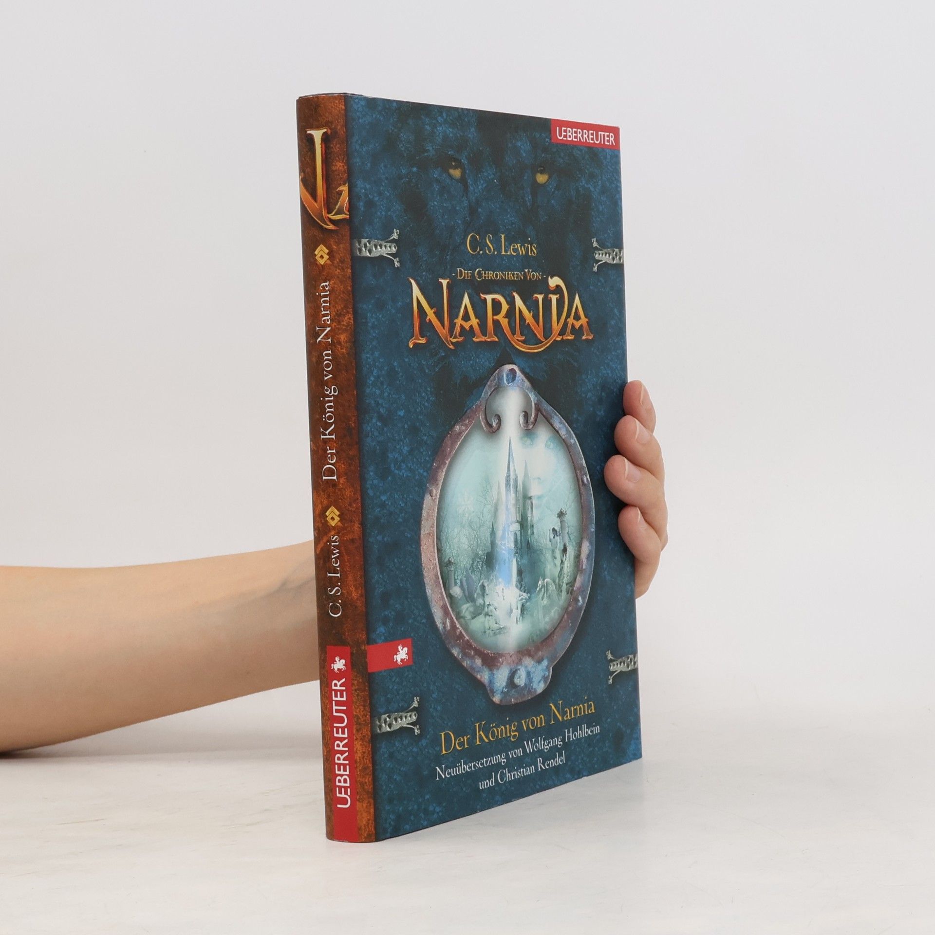 C. S. Lewis Die Chroniken von Narnia. Der König von Narnia