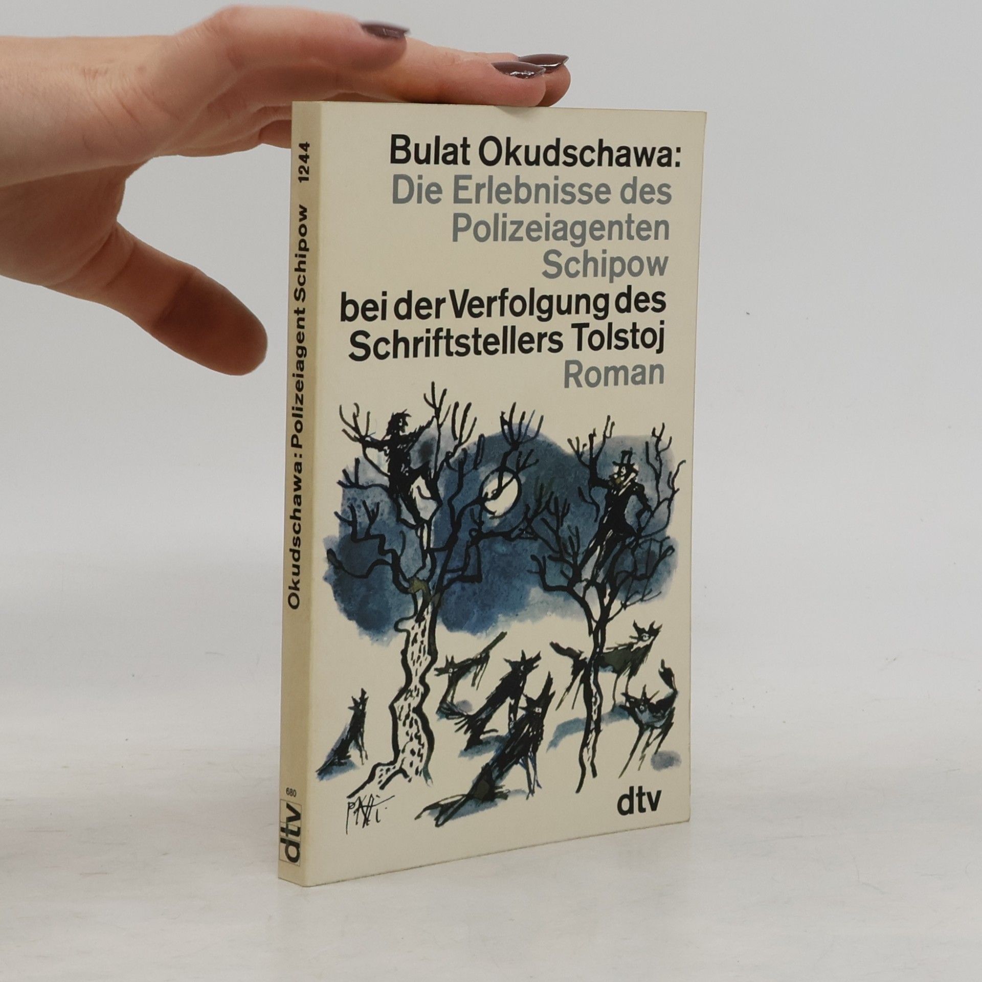 Bulat Šalvovič Okudžava Die Erlebnisse des Polizeiagenten Schipow bei der Verfolgung des Schriftstellers Tolstoj