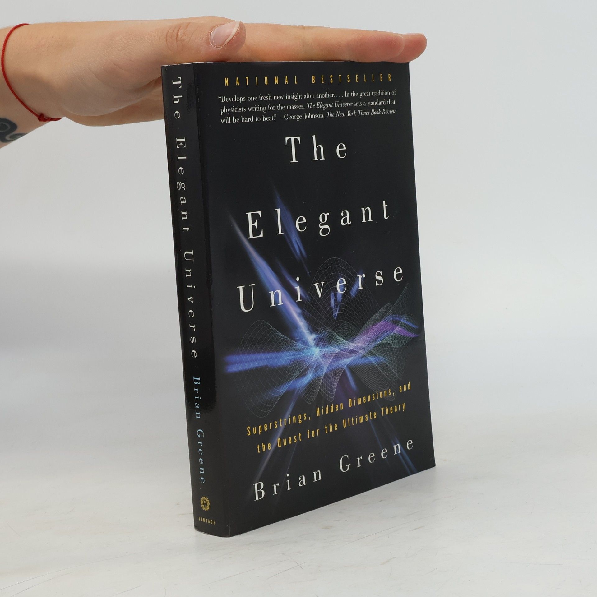 Brian Greene The elegant Universe : superstrings, hidden dimensions and the quest for the ultimate theory
