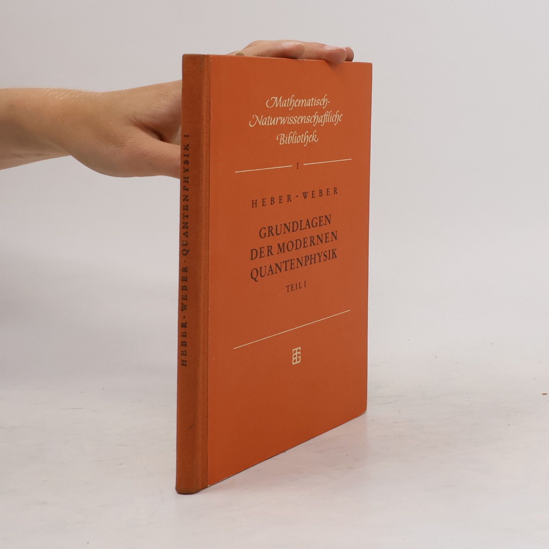 Gerhard Weber Grundlagen der modernen Quantenphysik