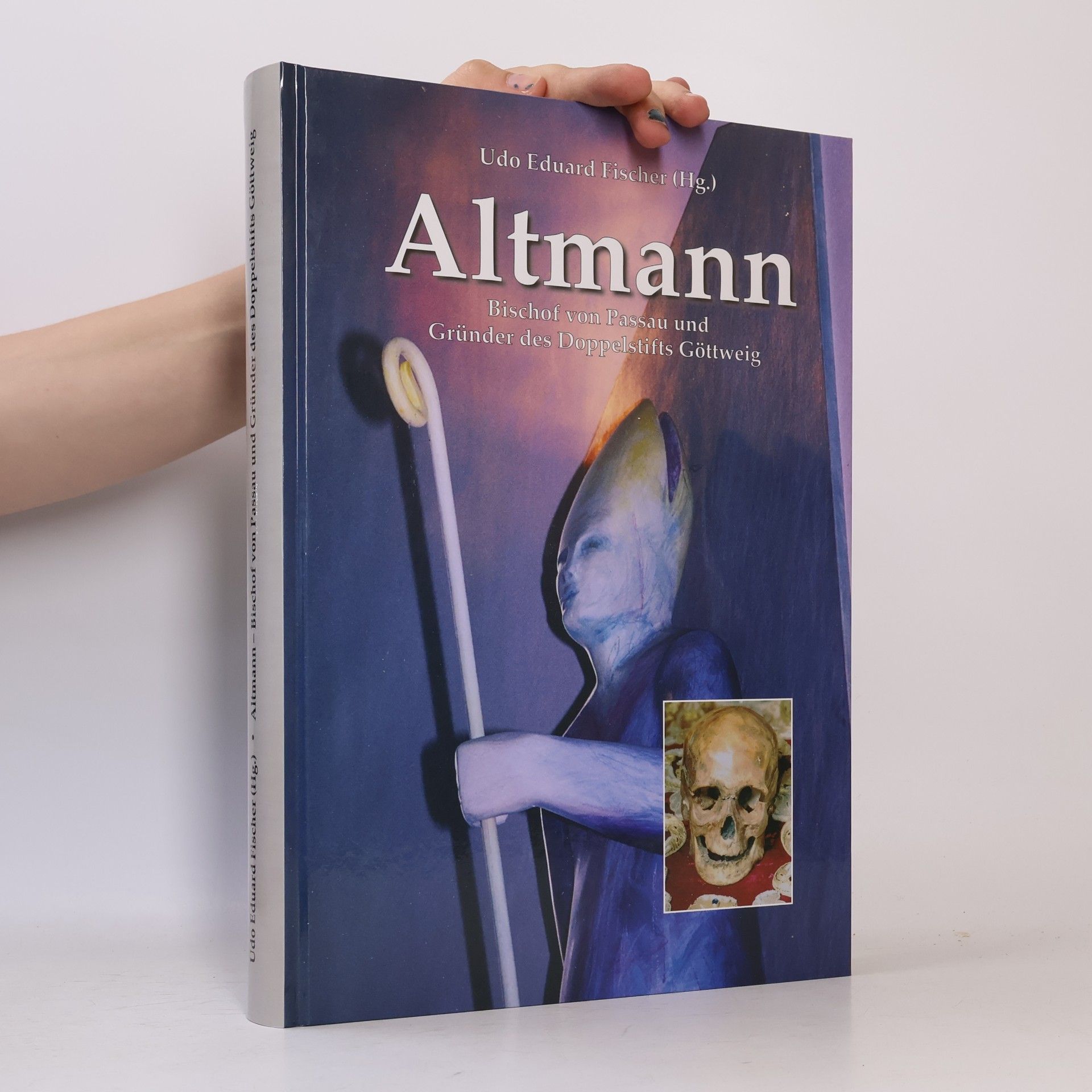 Altmann: Bischof von Passau und Gründer des Doppelstifts Göttweig