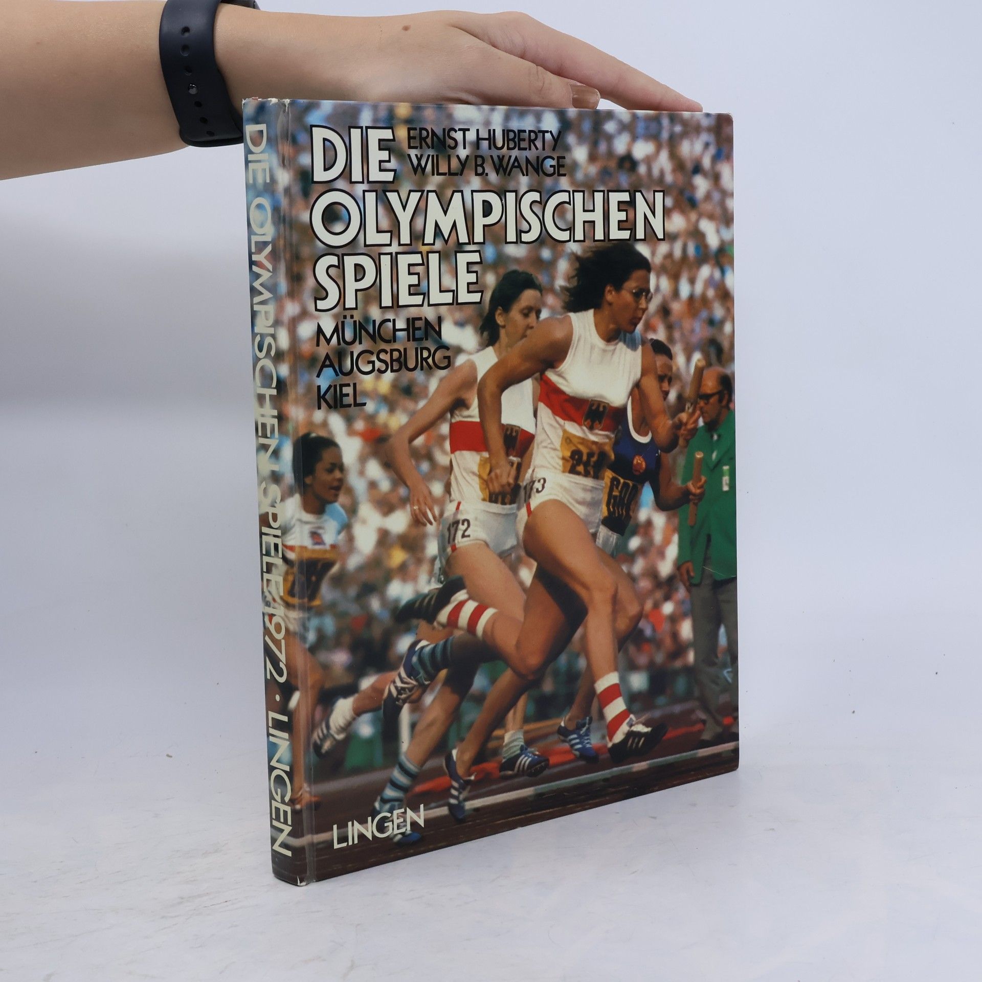 Willy B. Wange Die olympischen Spiele : München, Augsburg, Kiel, Sapporo 1972