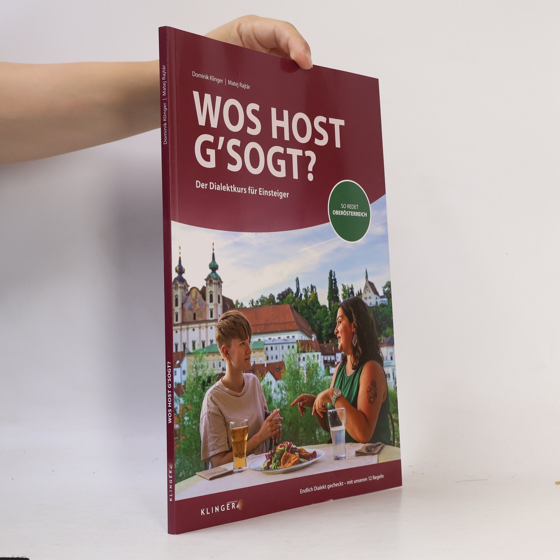 Wos host g'sogt?: Der Dialektkurs für Einsteiger - Oberösterreich