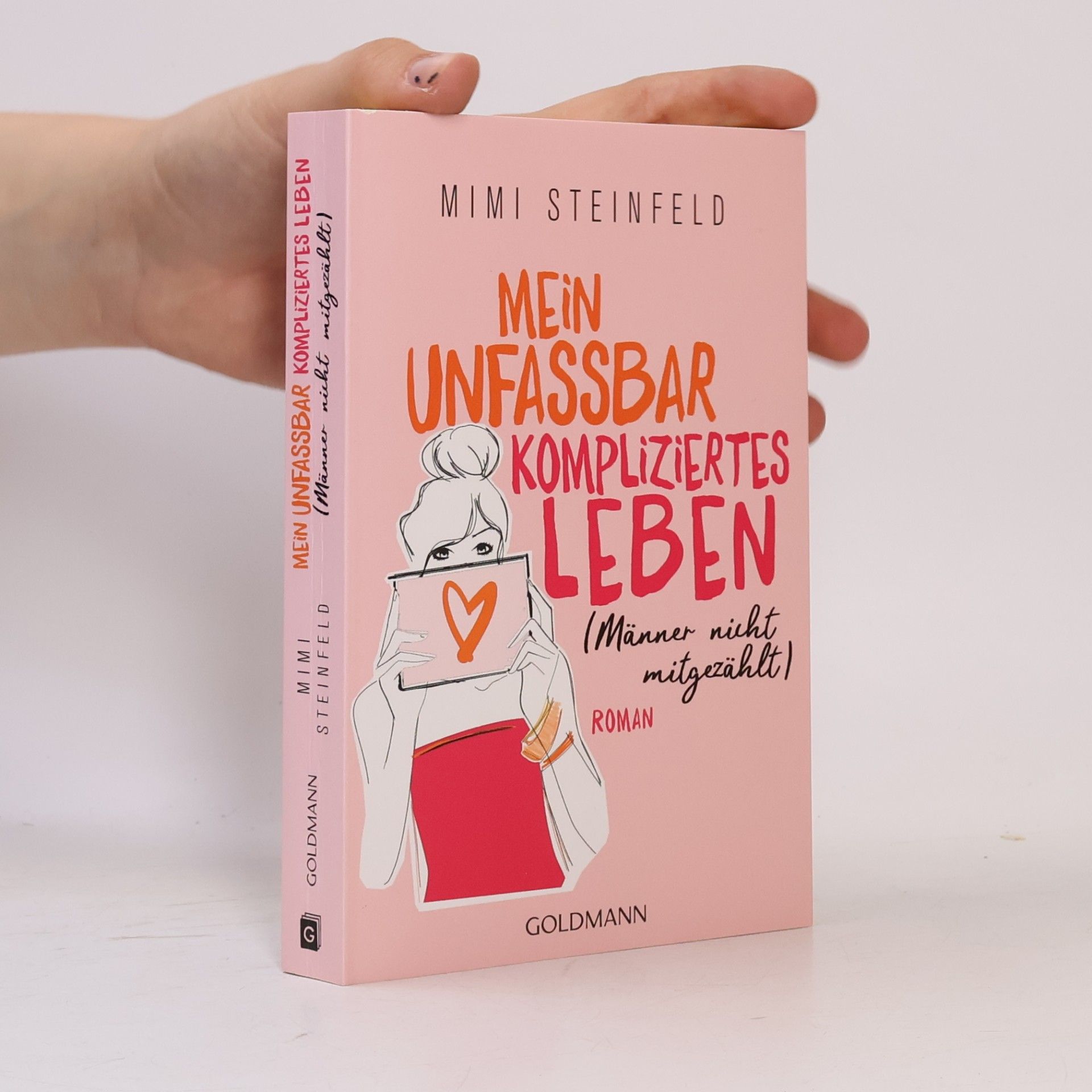 Mimi Steinfeld Mein unfassbar kompliziertes Leben (Männer nicht mitgezählt)