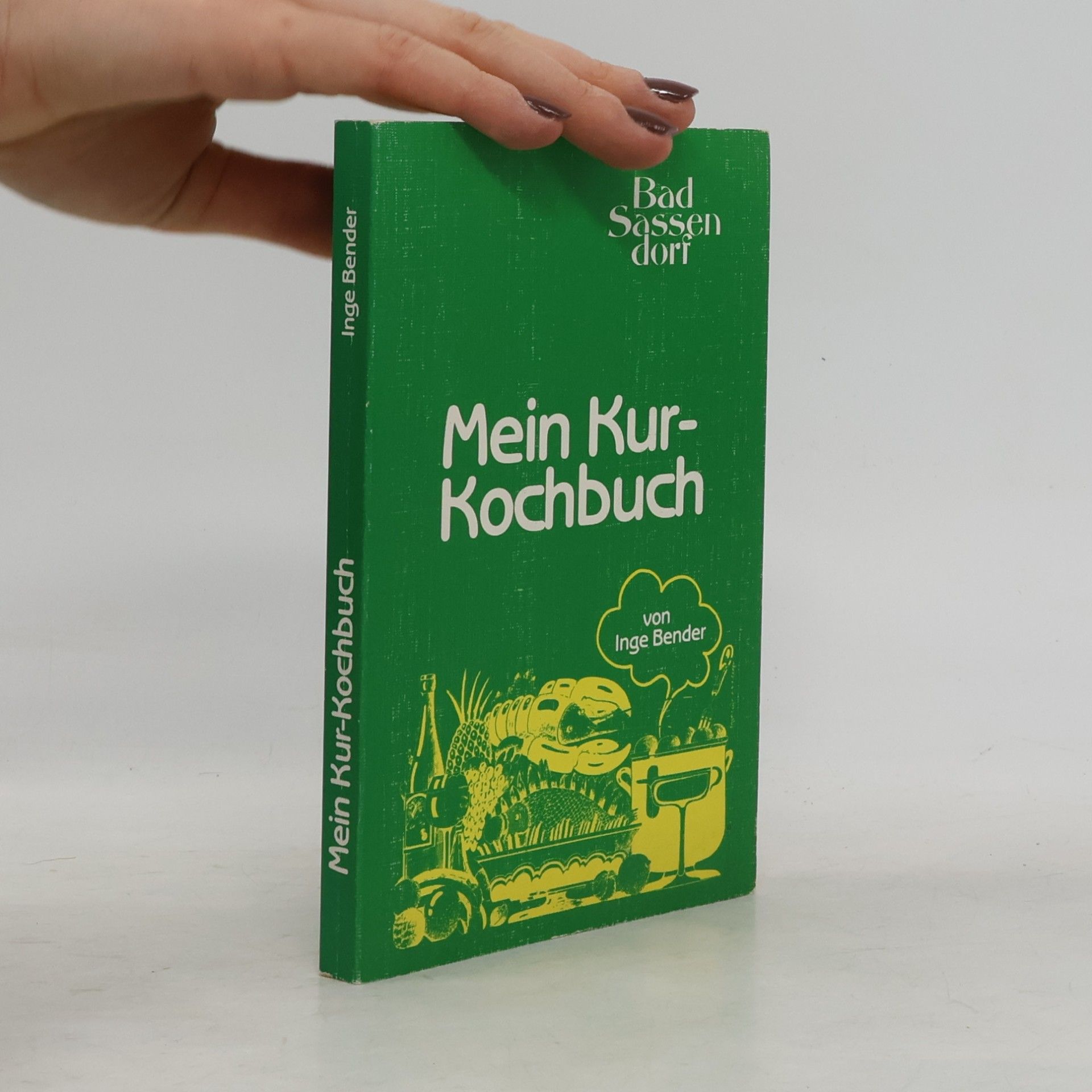 Inge Bender Mein Kur-Kochbuch