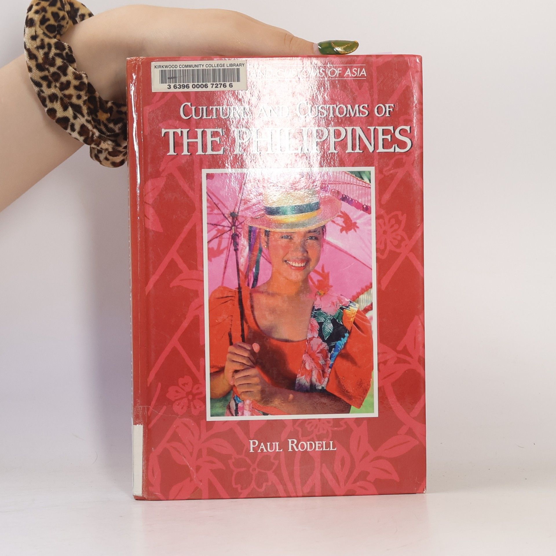 Paul Arthur Rodell Culture and Customs of Asia: Culture and Customs of the Philippines