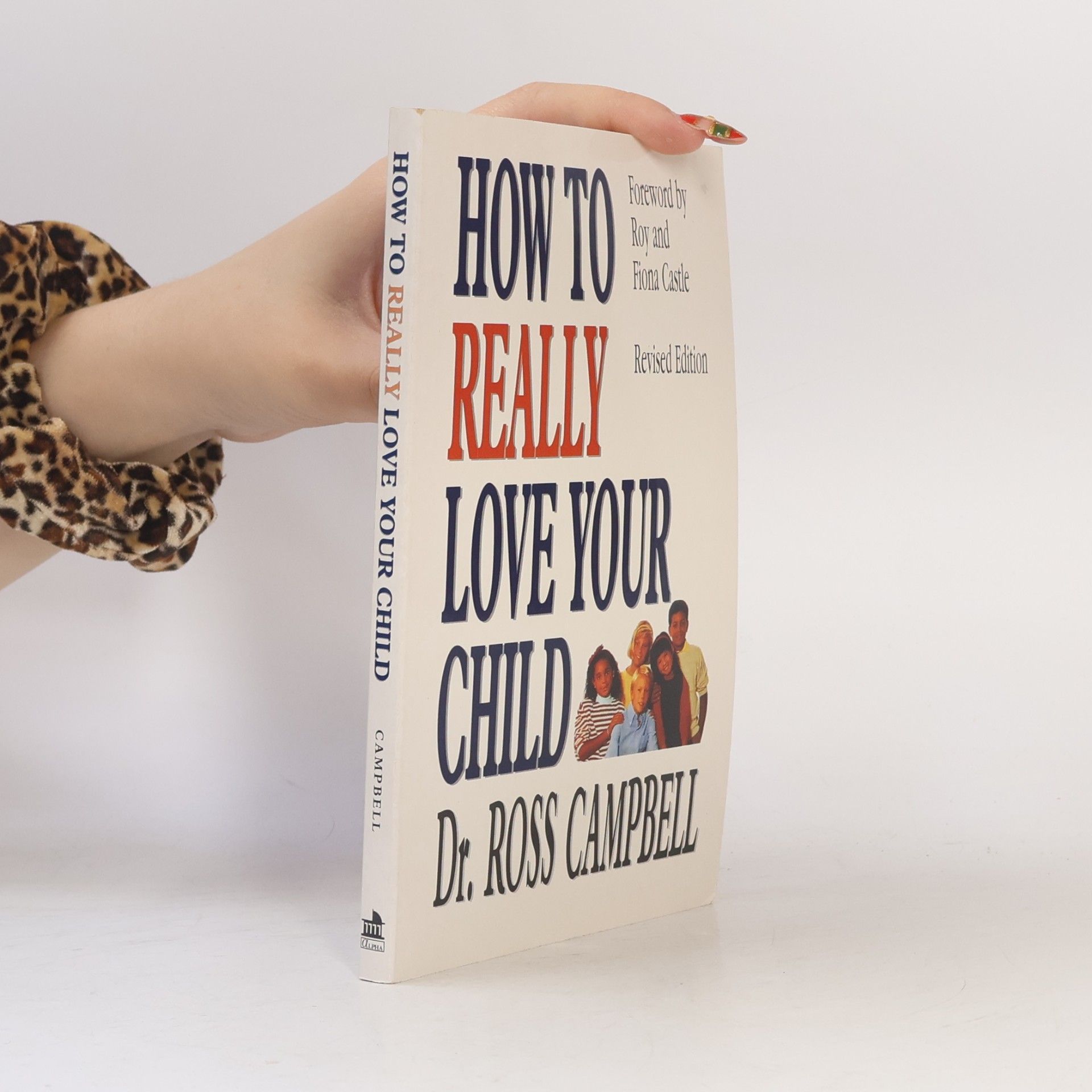 Ross Campbell How to Really Love Your Child