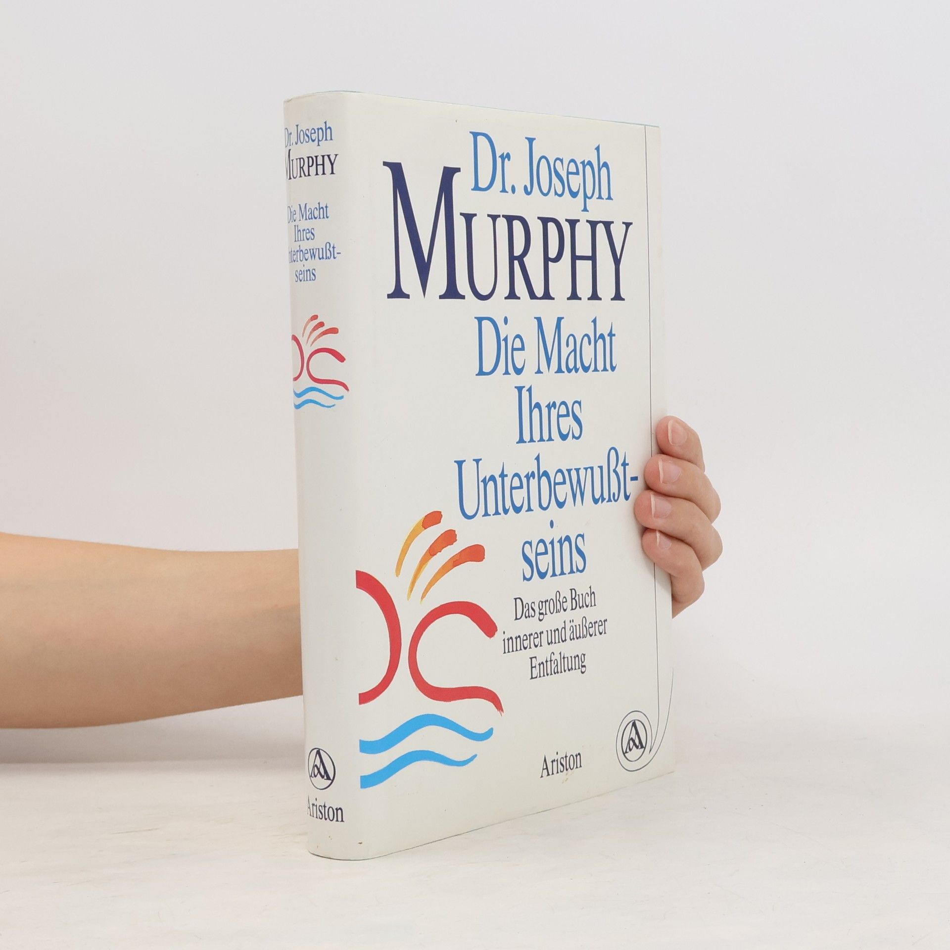 Joseph Murphy Die Macht ihres Unterbewusstseins
