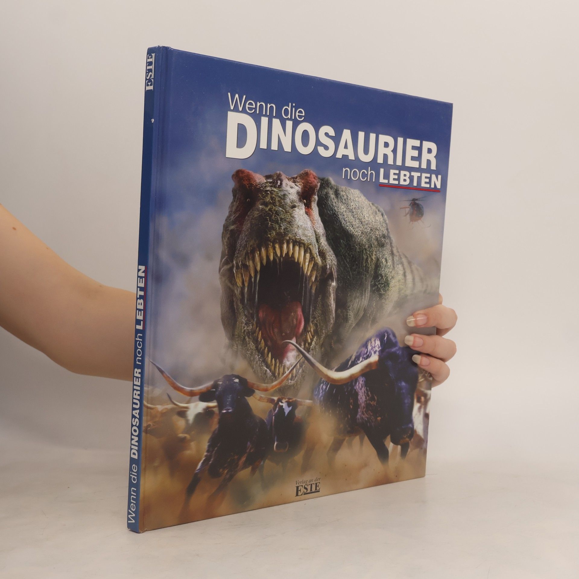 Autorenkollektiv Wenn die Dinosaurier noch Lebten
