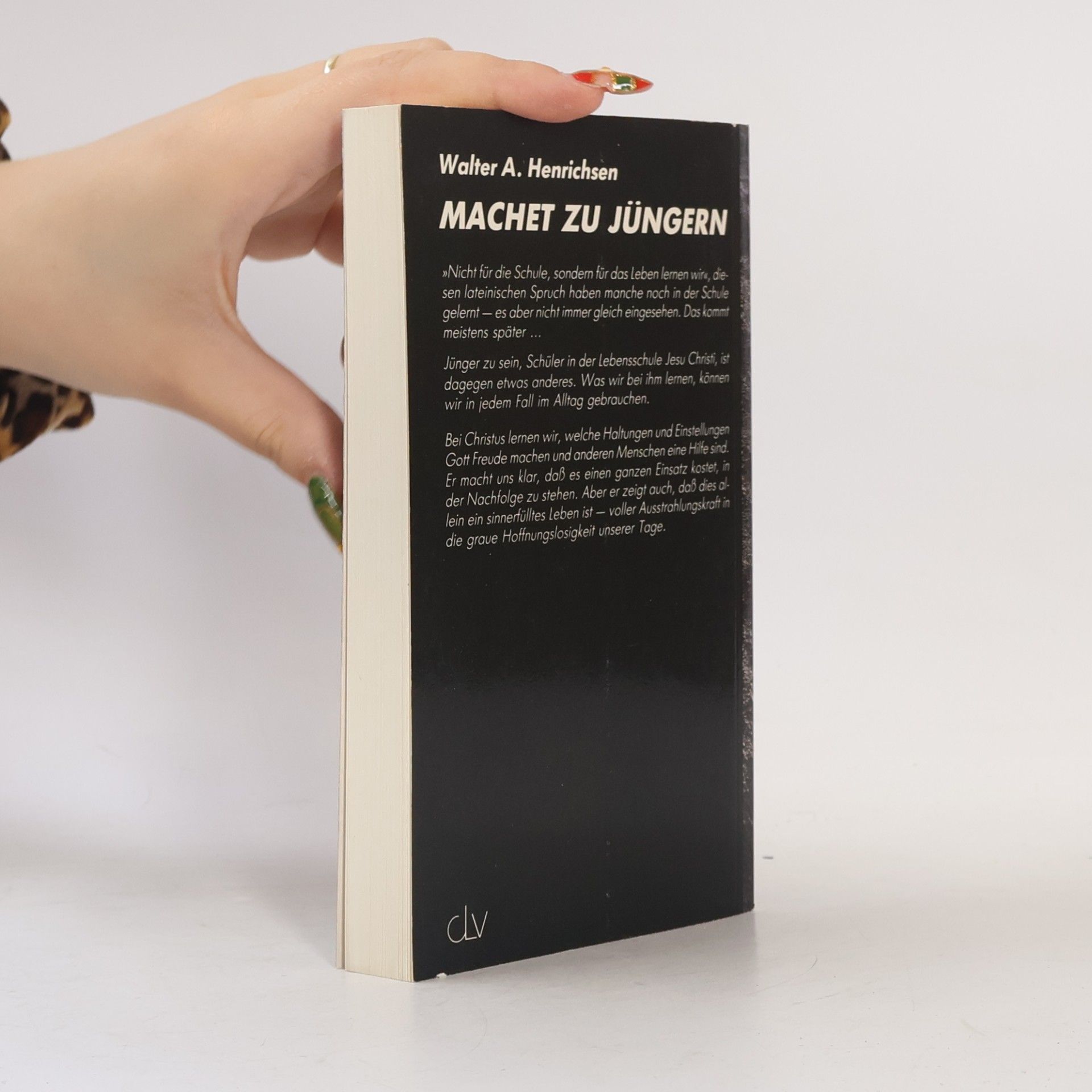 Walter A. Henrichsen Machet zu Jüngern. Wie man anderen hilft, in der Jüngerschaft zu wachsen
