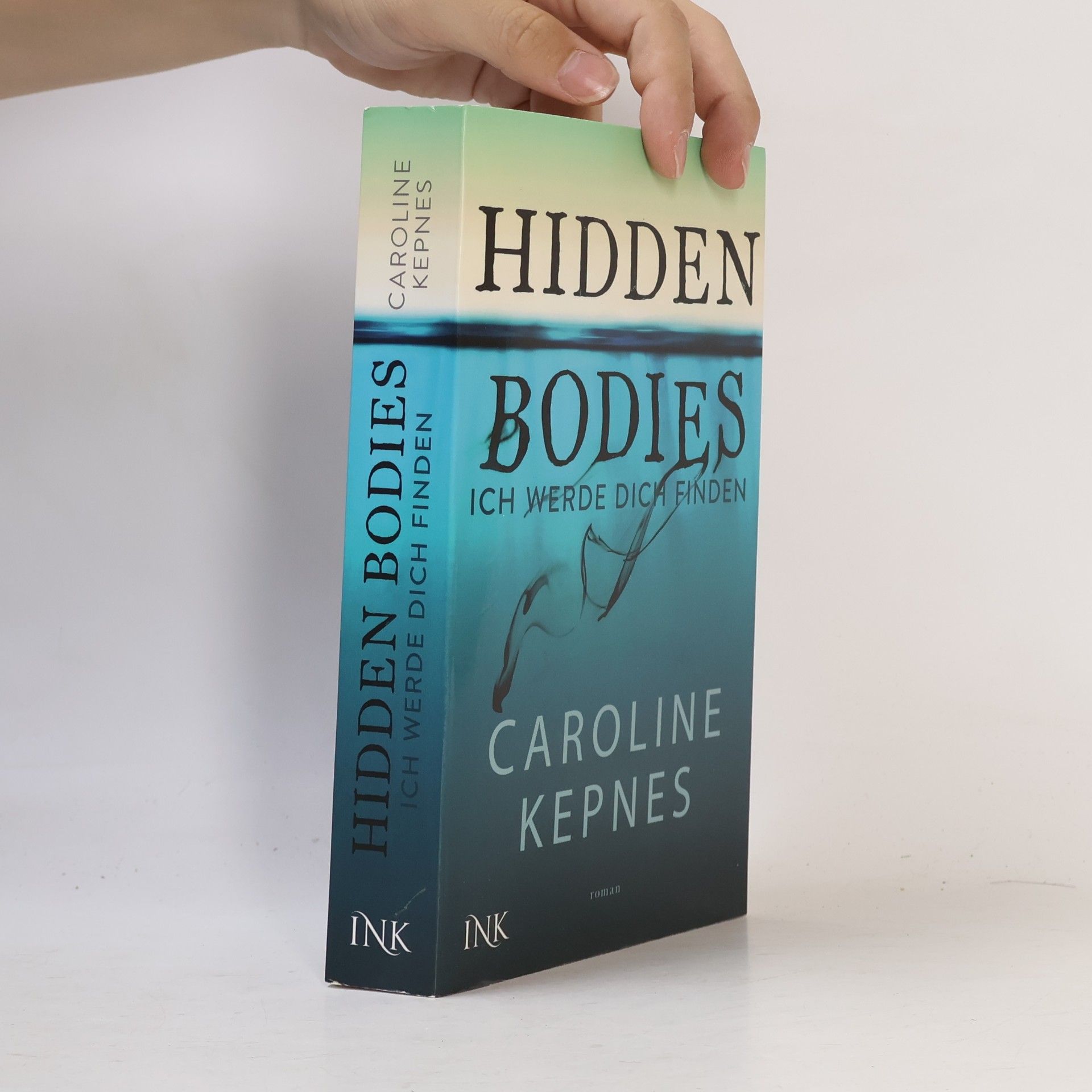 Caroline Kepnes Hidden Bodies - Ich werde dich finden