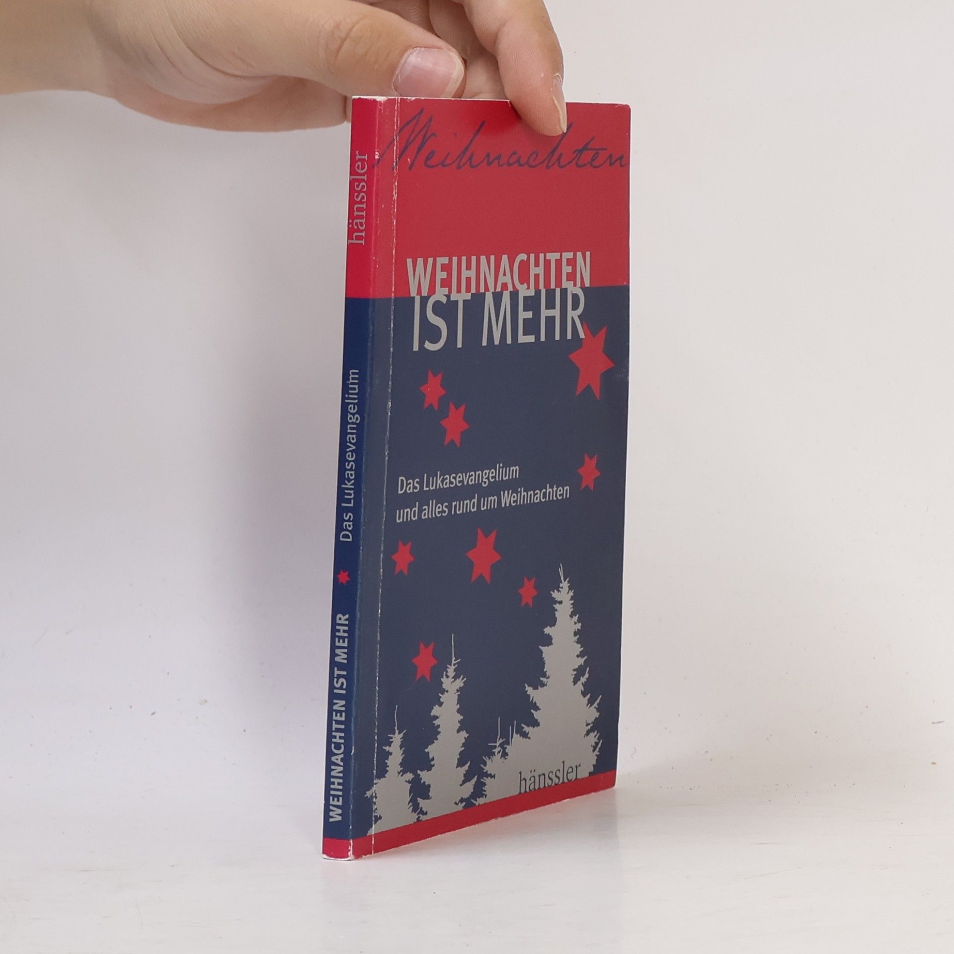 Weihnachten ist mehr. Das Lukasevangelium und alles rund um Weihnachten