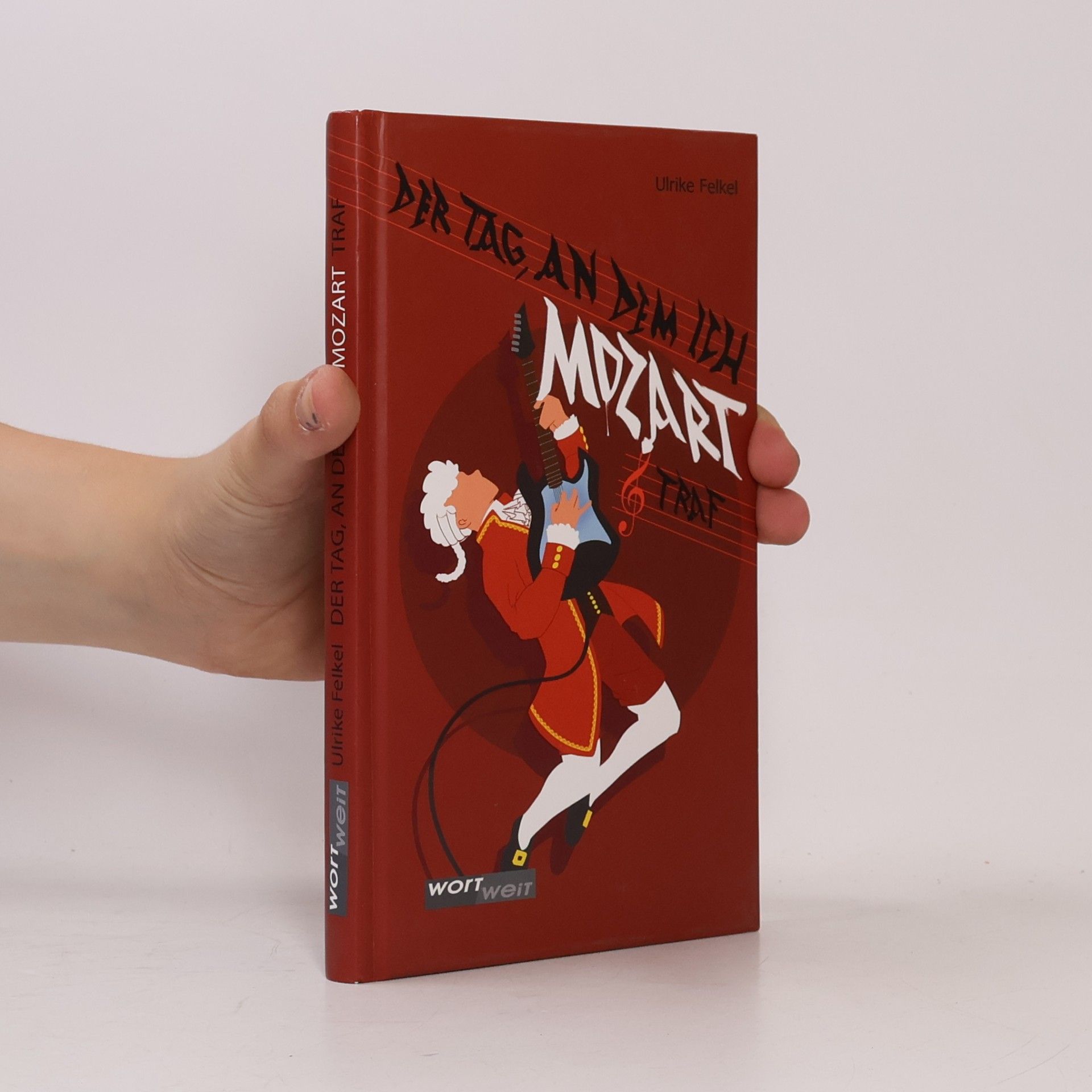 Ulrike Felkel Der Tag, an dem ich Mozart traf