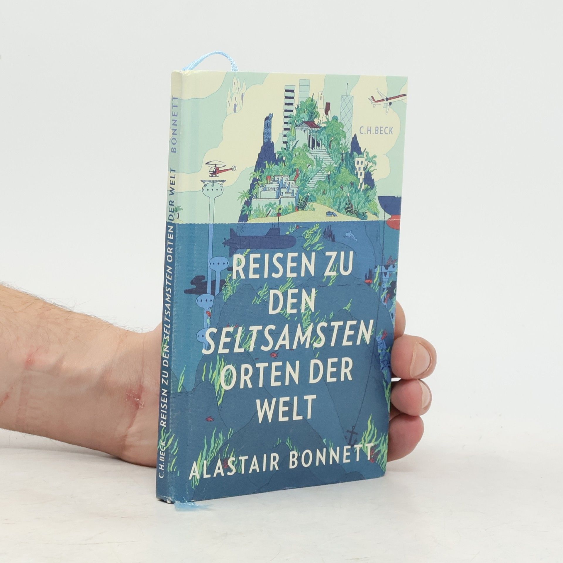 Alastair Bonnett Reisen zu den seltsamsten Orten der Welt