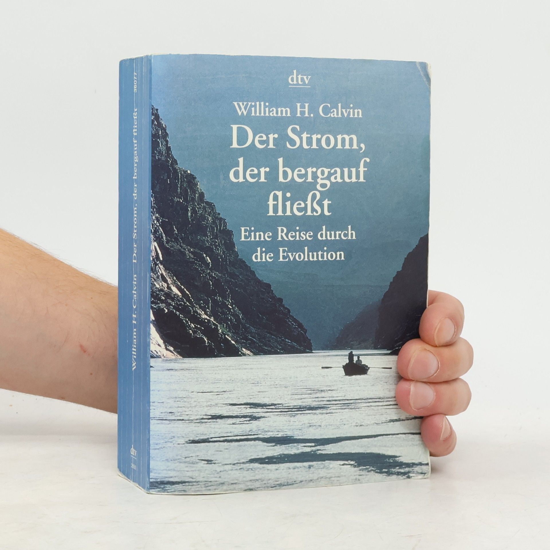 William H. Calvin Der Strom, der bergauf fließt. Eine Reise durch die Evolution.