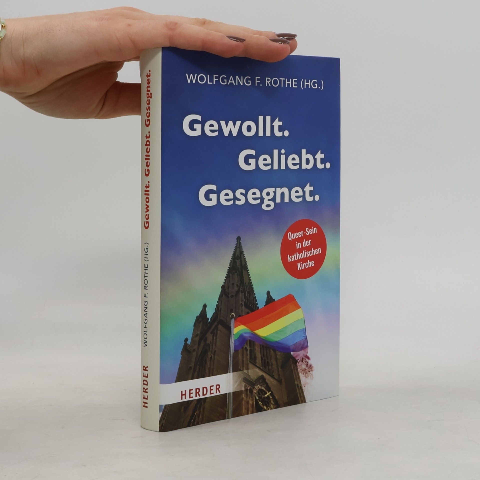 Wolfgang F. Rothe Gewollt. Geliebt. Gesegnet.